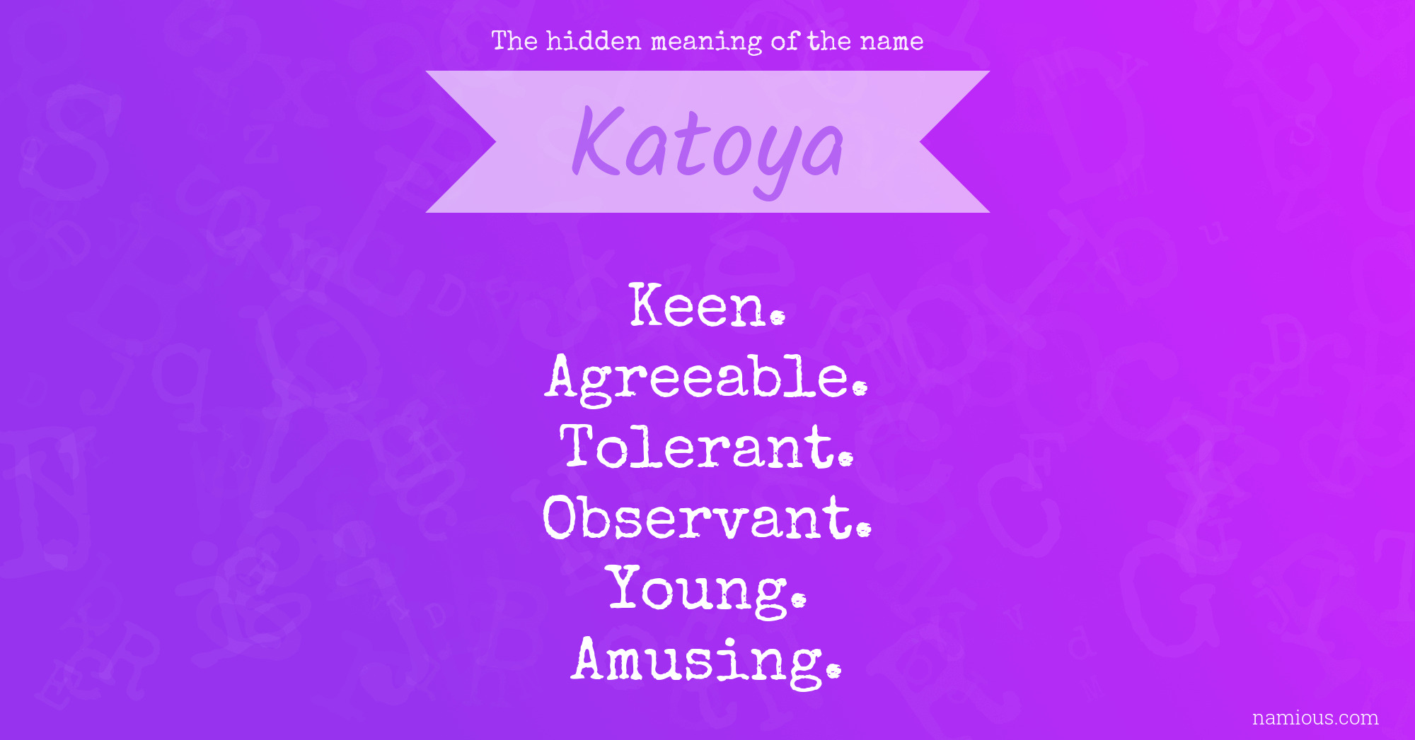 The hidden meaning of the name Katoya