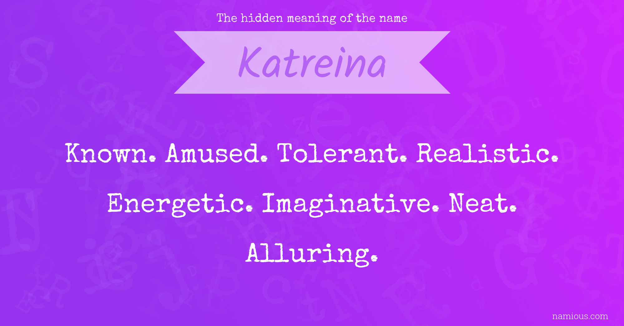 The hidden meaning of the name Katreina