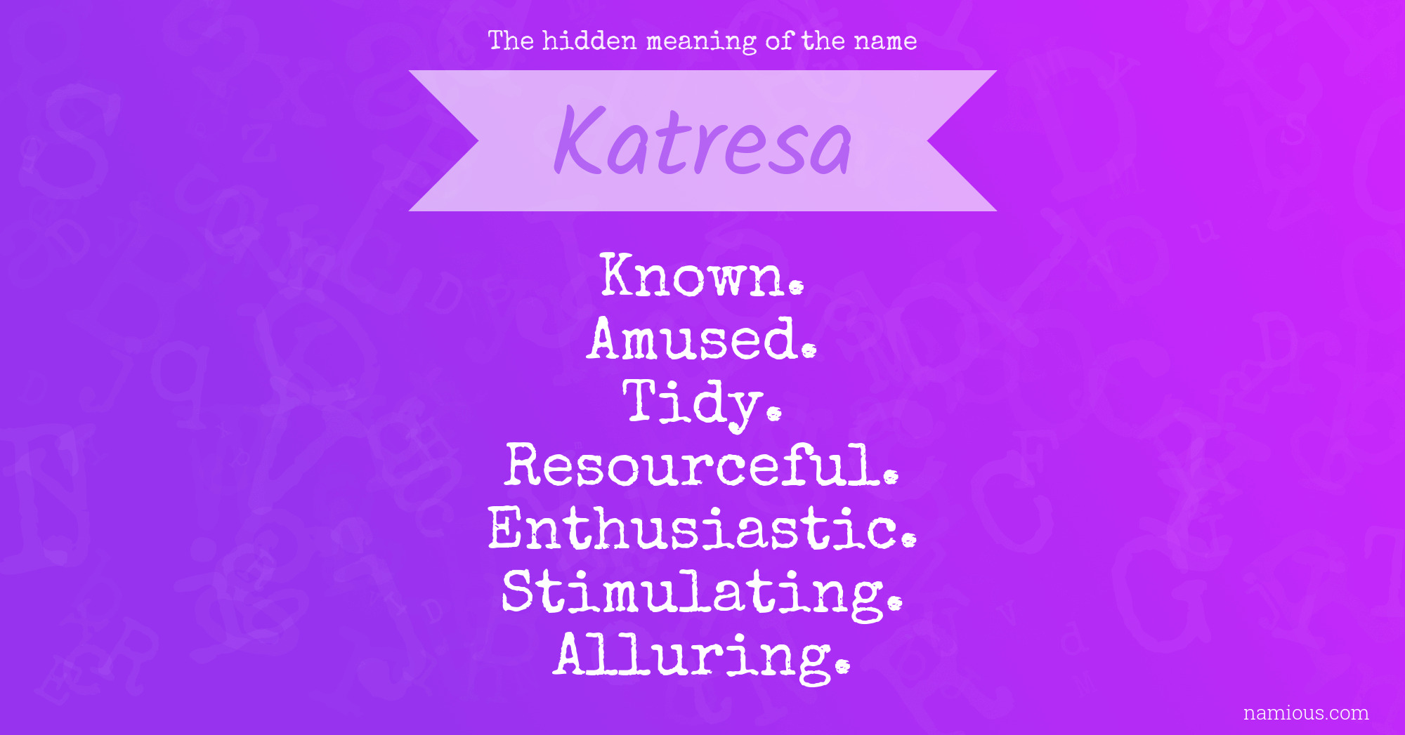 The hidden meaning of the name Katresa