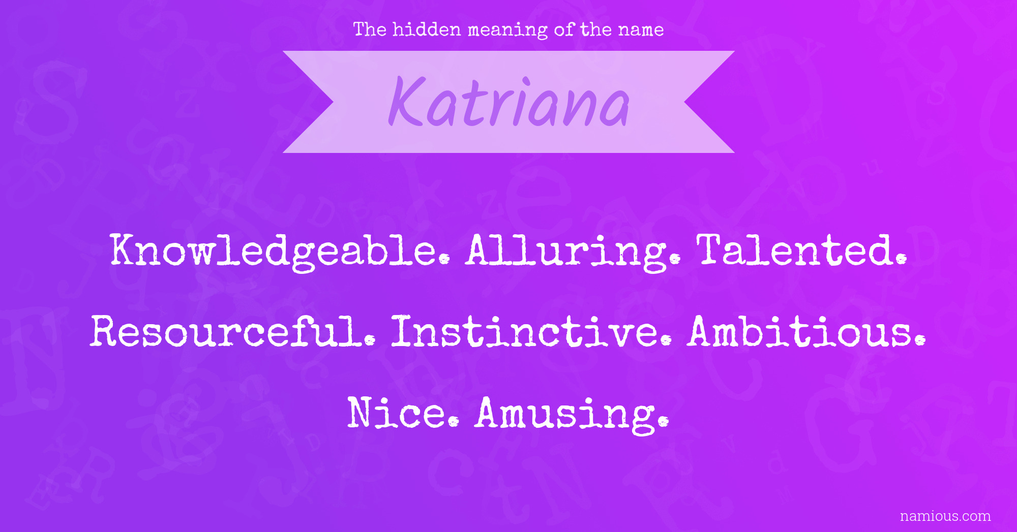 The hidden meaning of the name Katriana