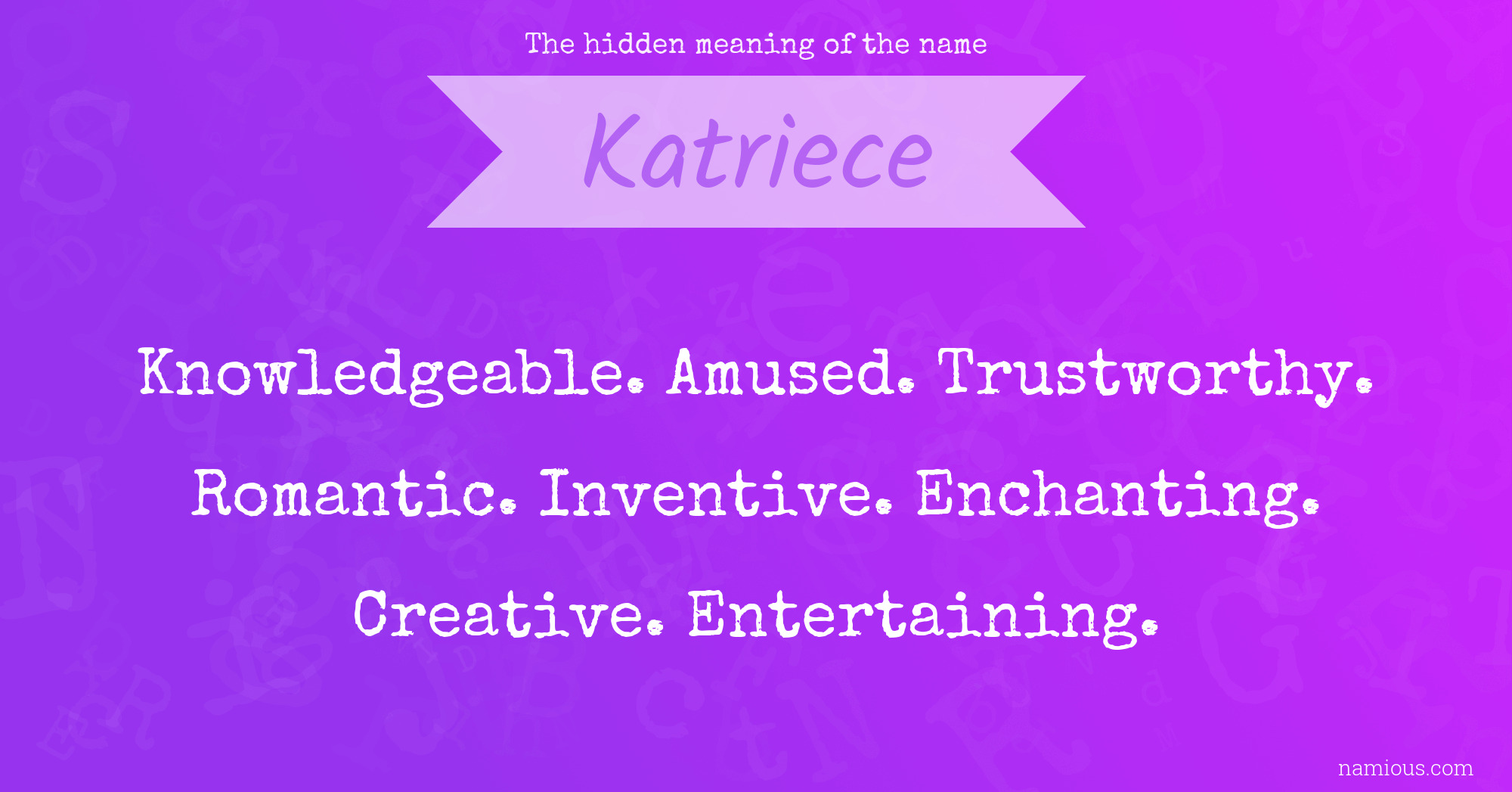 The hidden meaning of the name Katriece