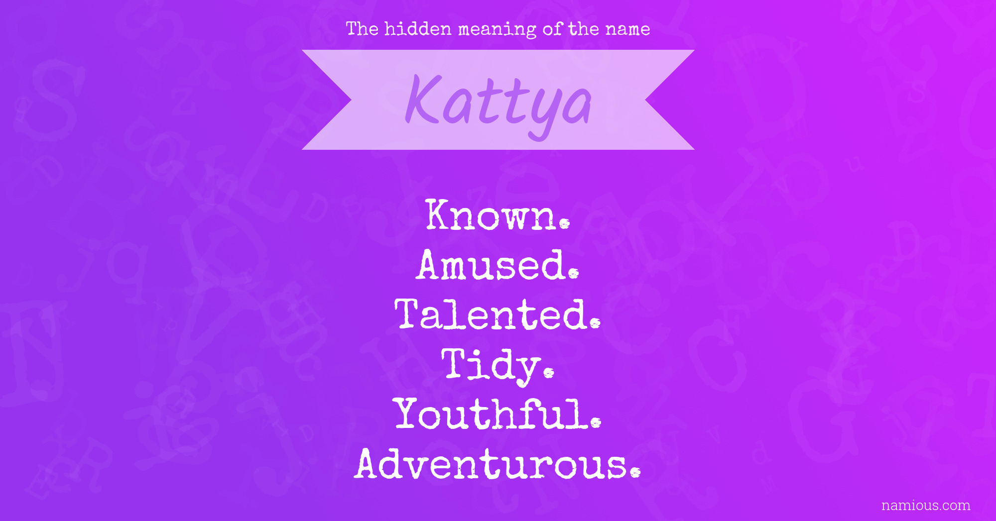 The hidden meaning of the name Kattya