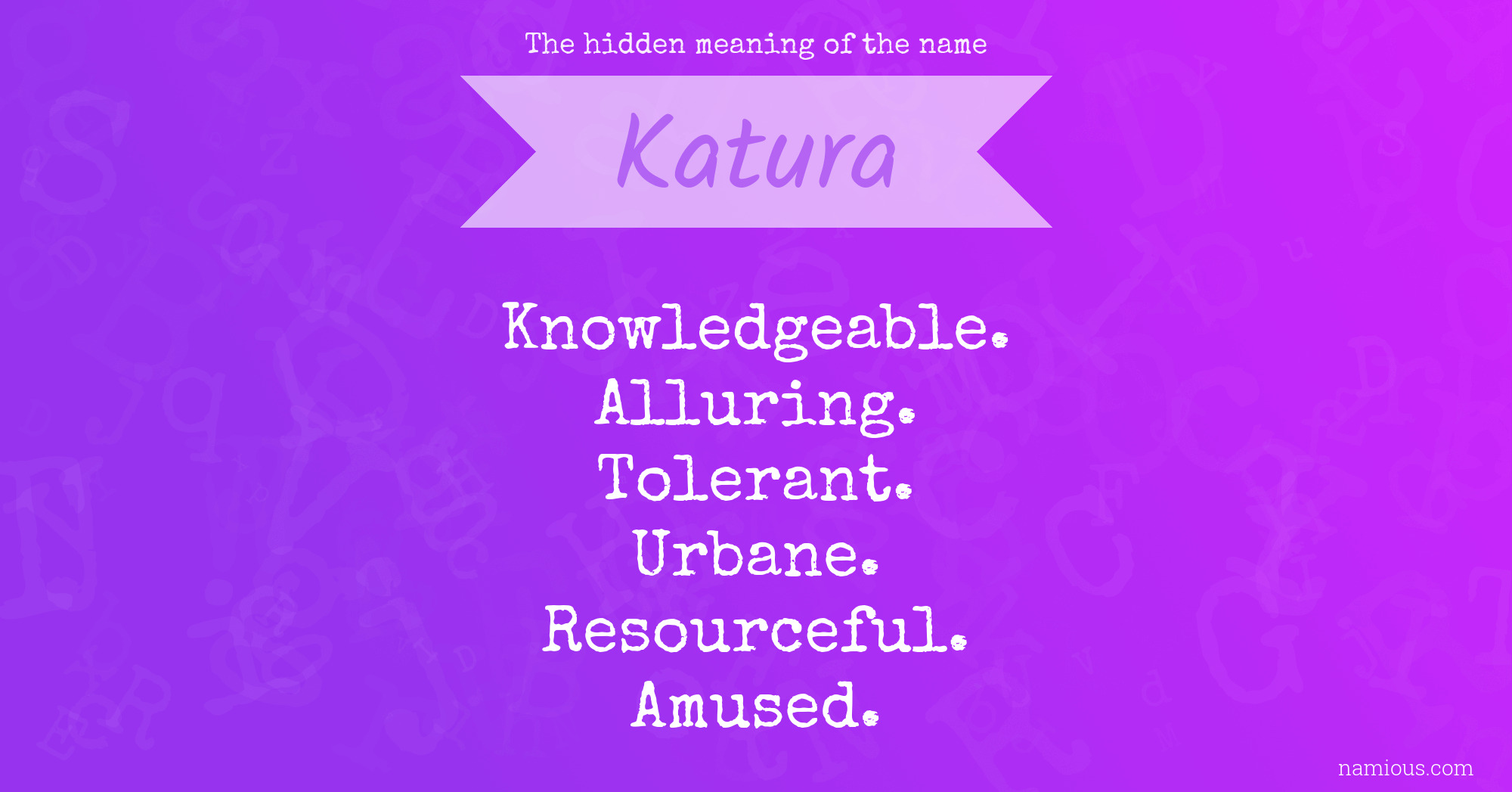 The hidden meaning of the name Katura