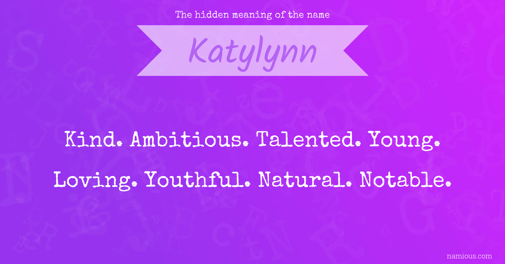 The hidden meaning of the name Katylynn