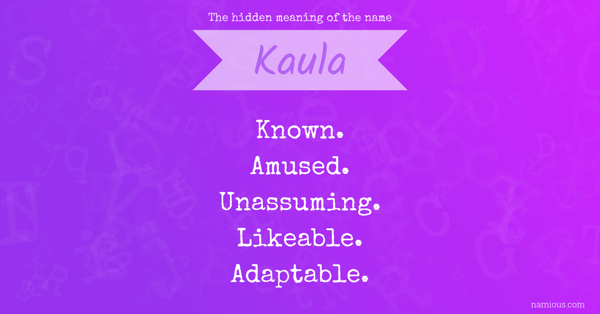 The hidden meaning of the name Kaula