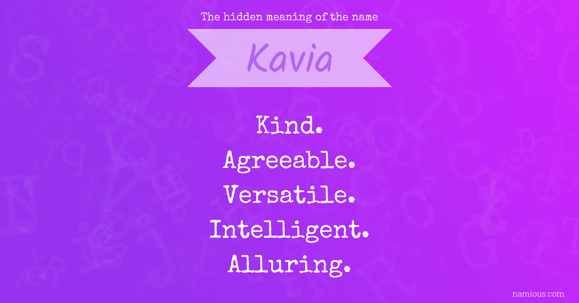 The hidden meaning of the name Kavia