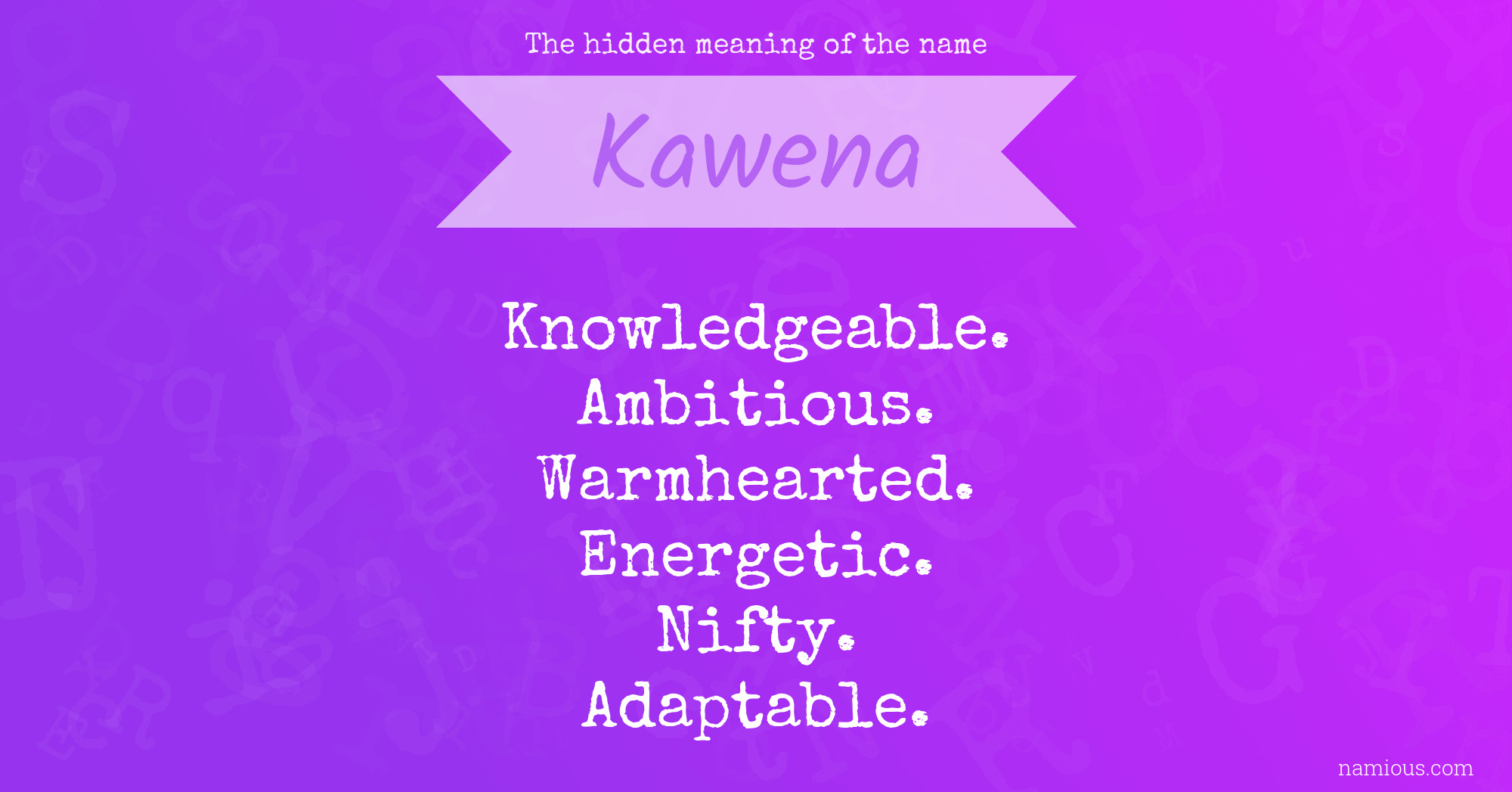 The hidden meaning of the name Kawena