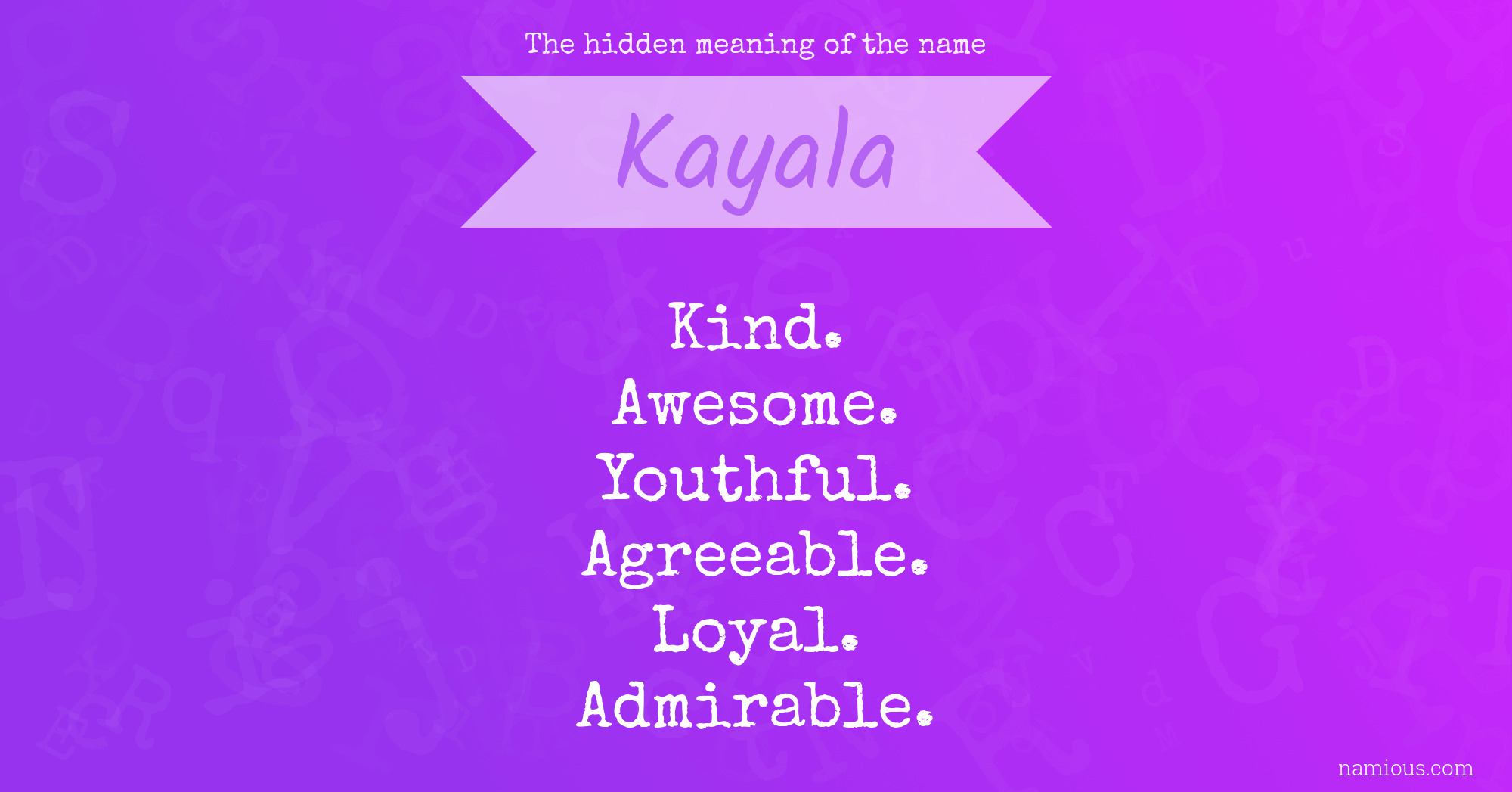 The hidden meaning of the name Kayala