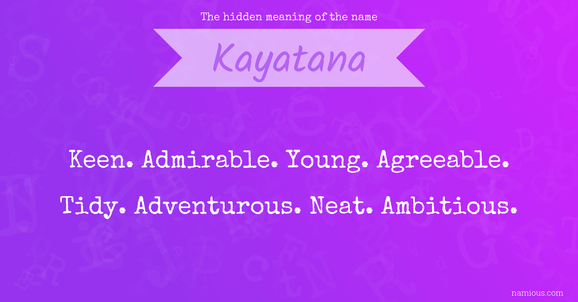 The hidden meaning of the name Kayatana