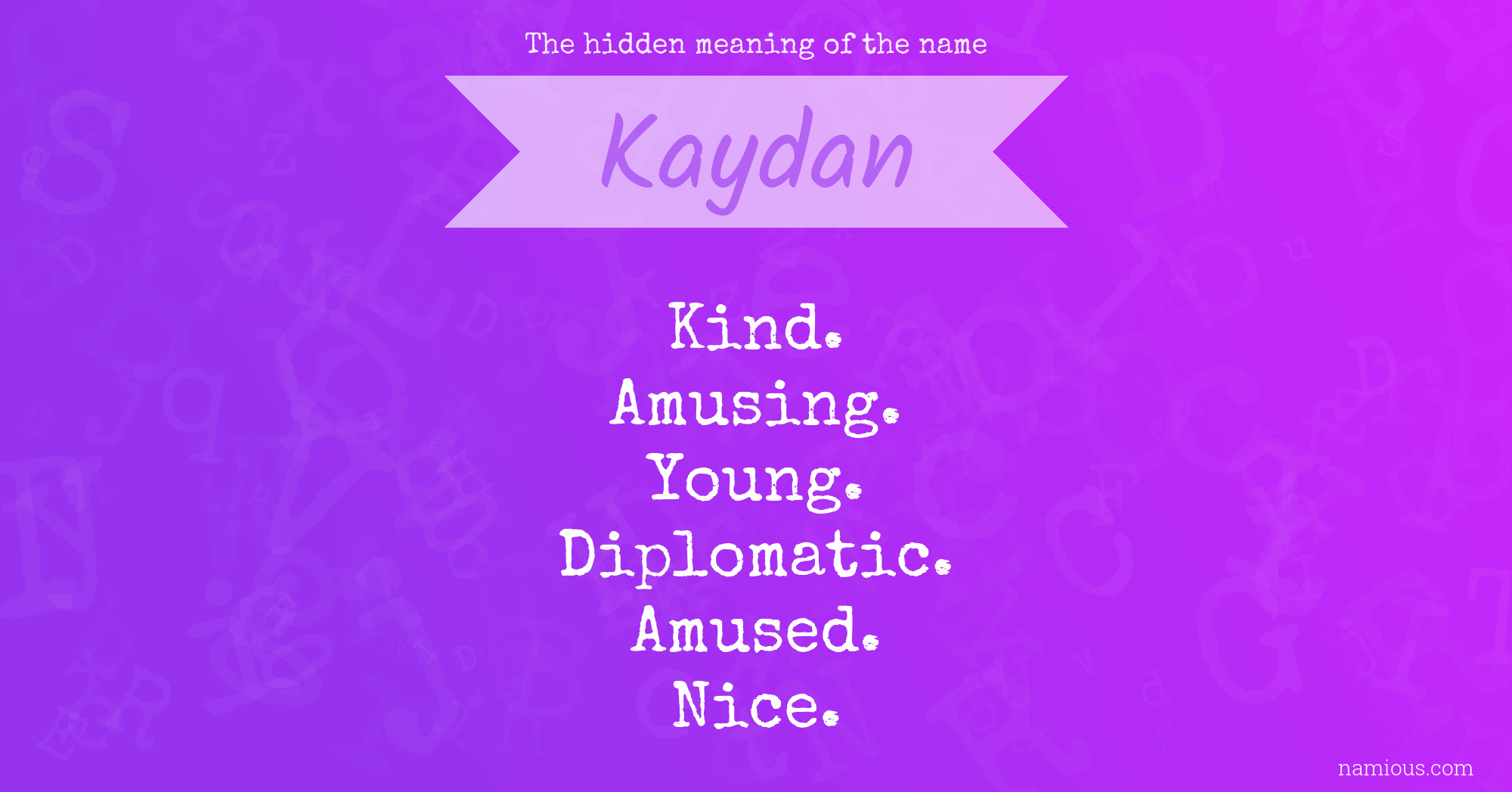 The hidden meaning of the name Kaydan