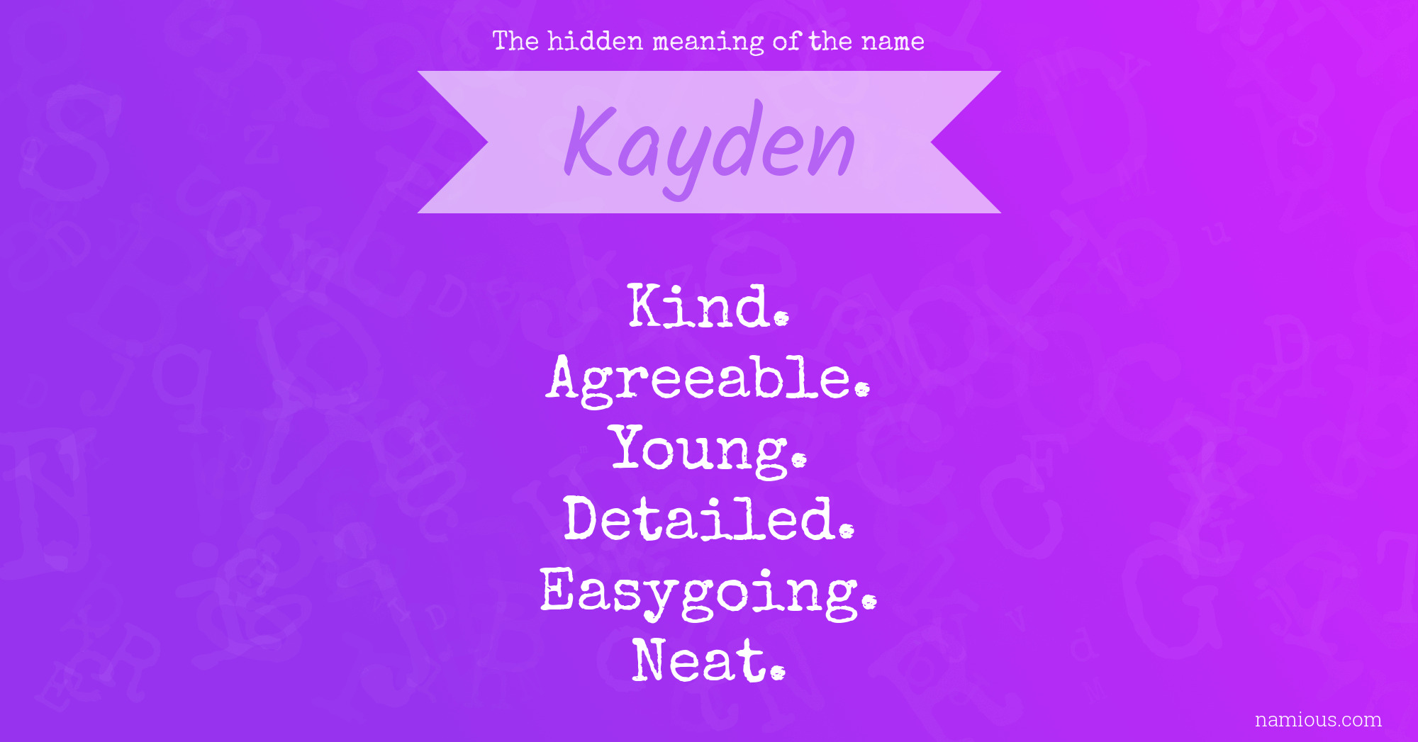 The hidden meaning of the name Kayden