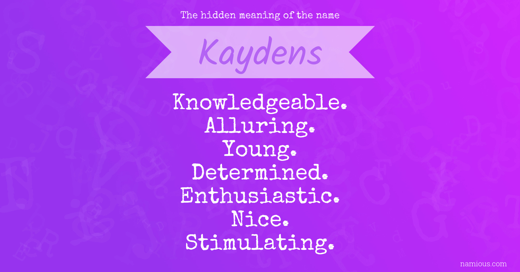 The hidden meaning of the name Kaydens