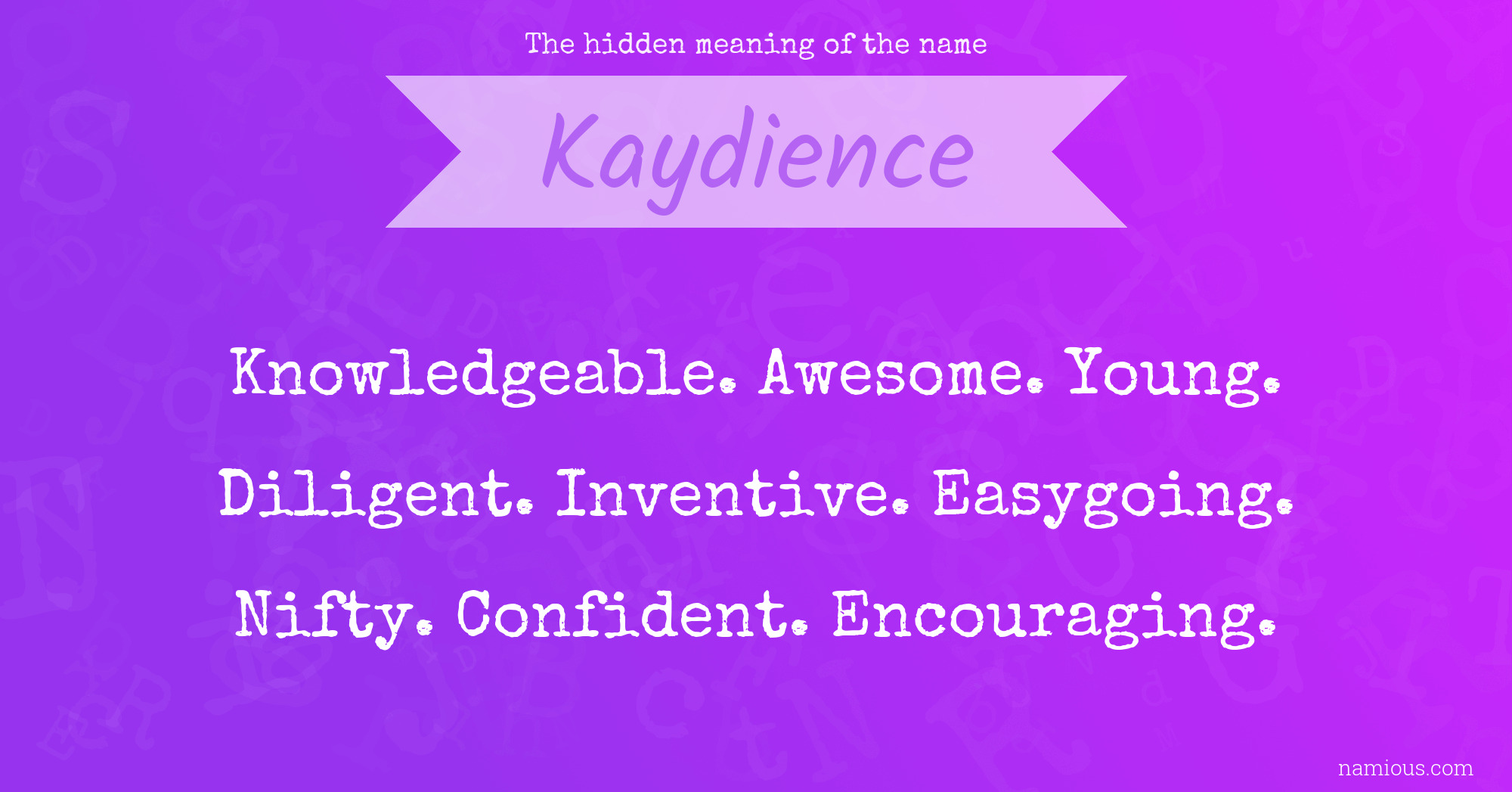 The hidden meaning of the name Kaydience