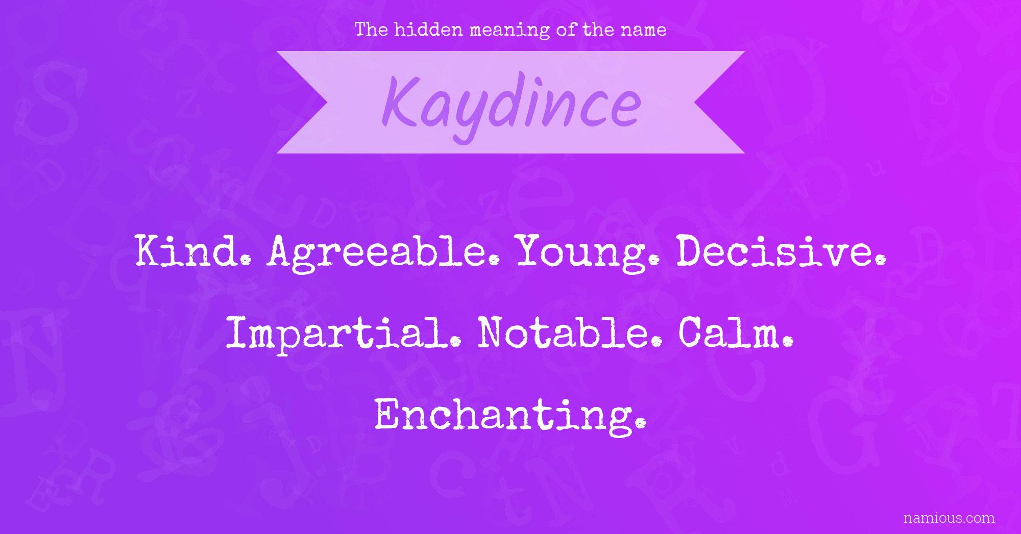 The hidden meaning of the name Kaydince