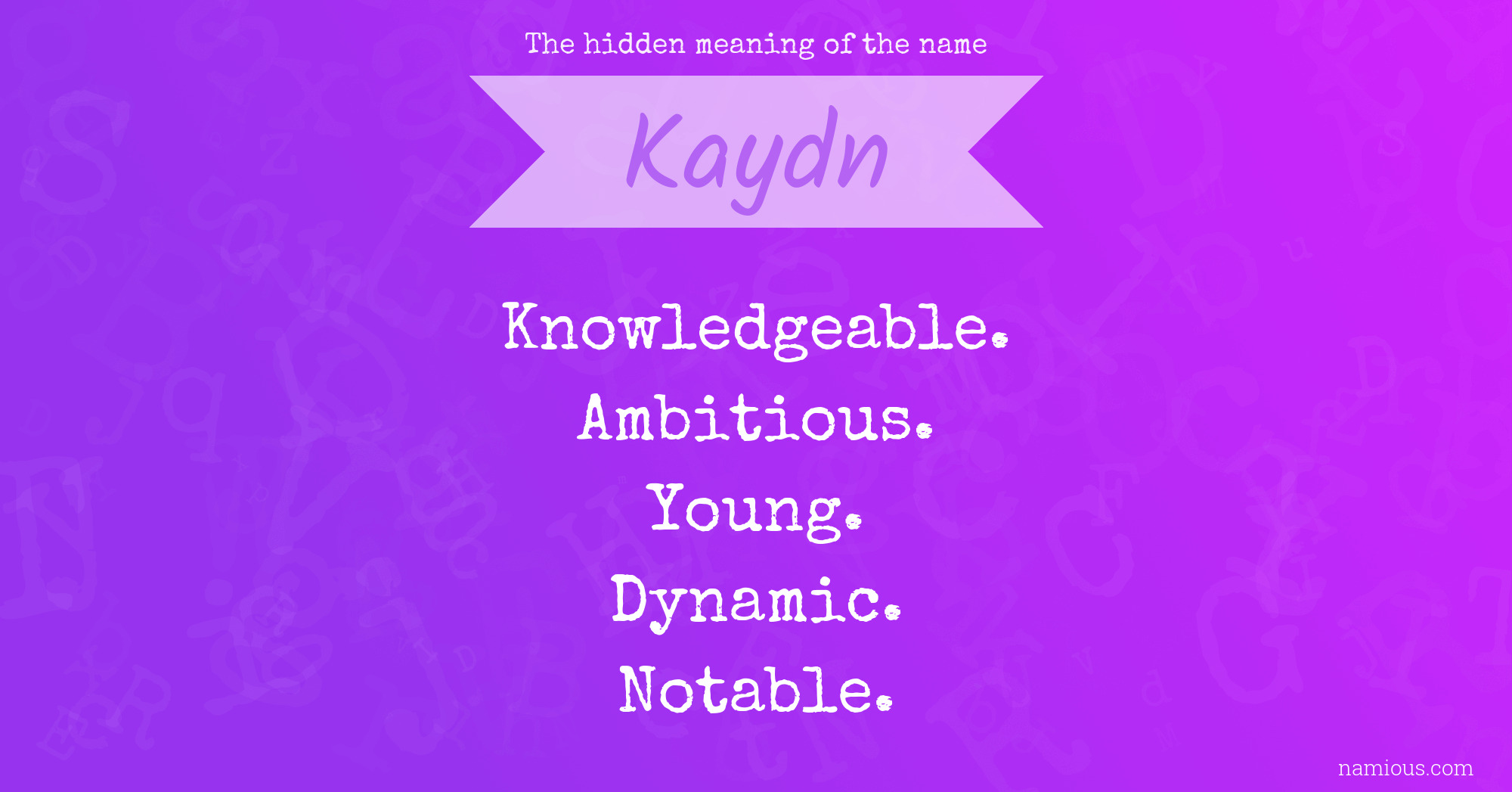 The hidden meaning of the name Kaydn