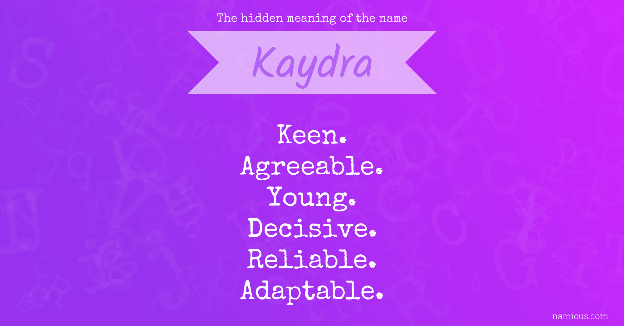 The hidden meaning of the name Kaydra