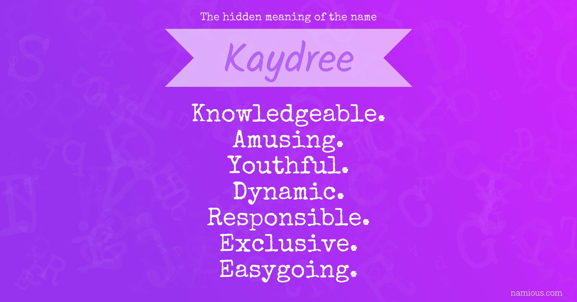 The hidden meaning of the name Kaydree