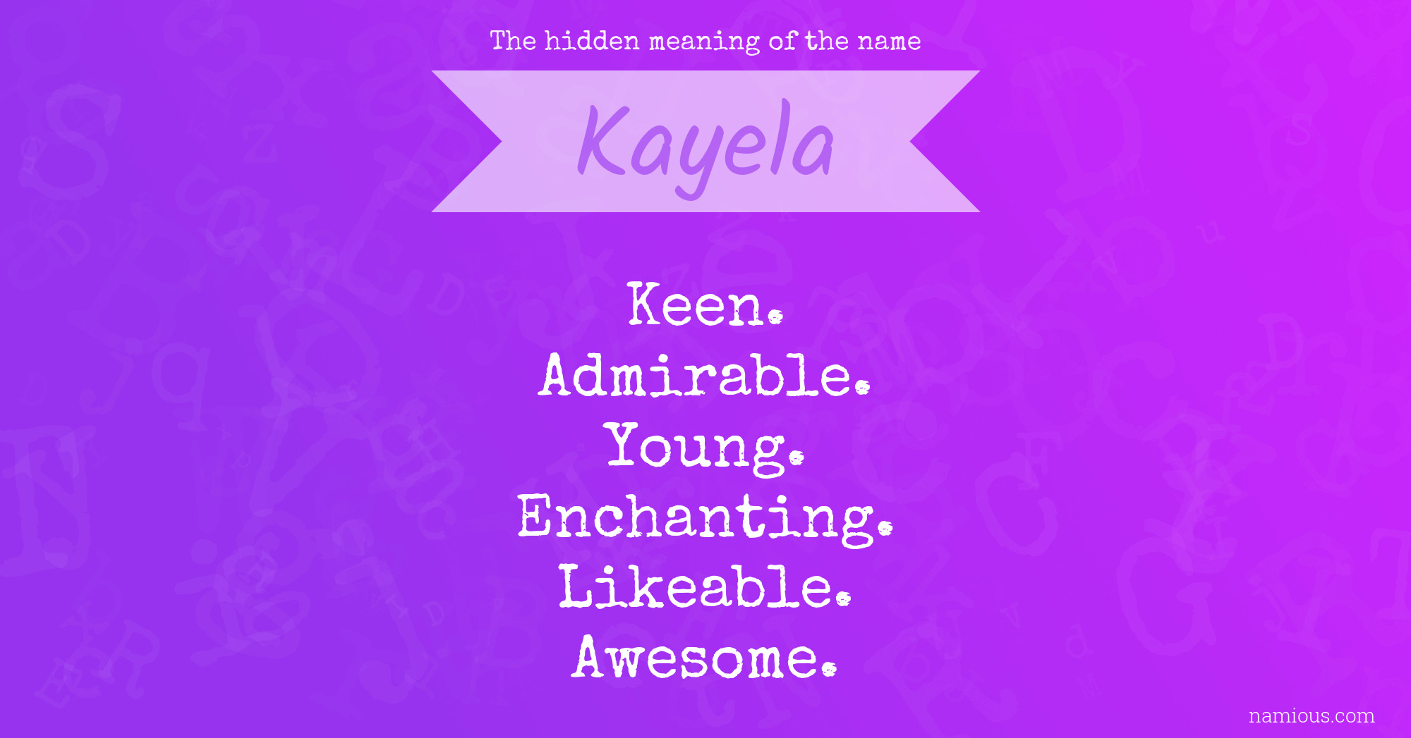 The hidden meaning of the name Kayela