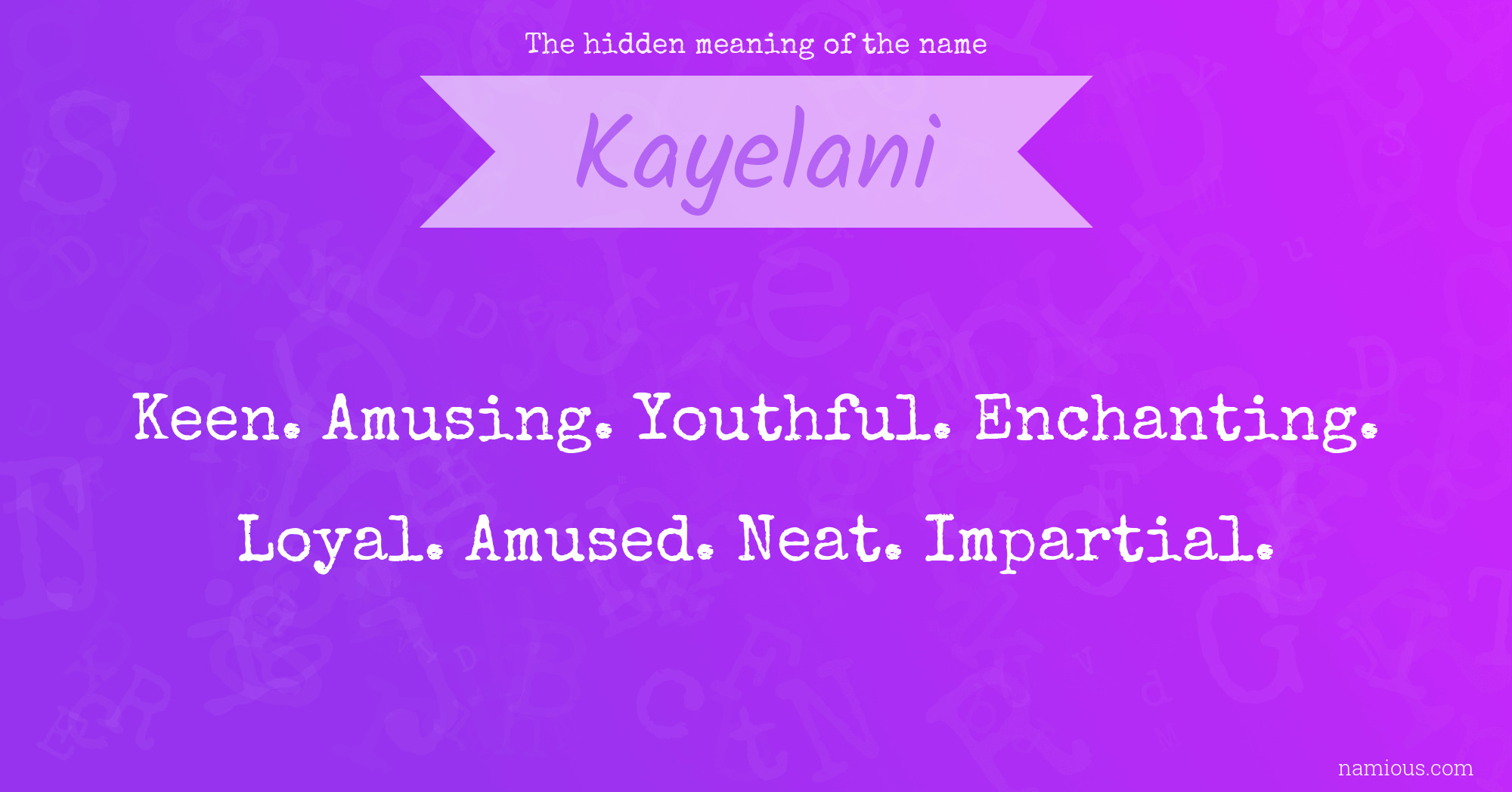 The hidden meaning of the name Kayelani