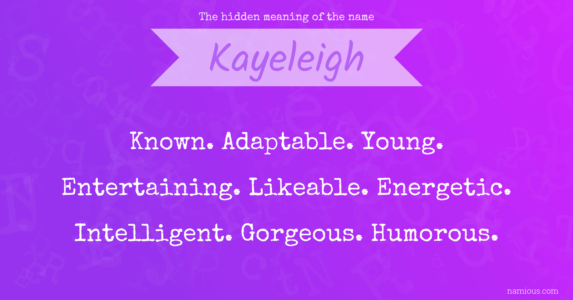 The hidden meaning of the name Kayeleigh