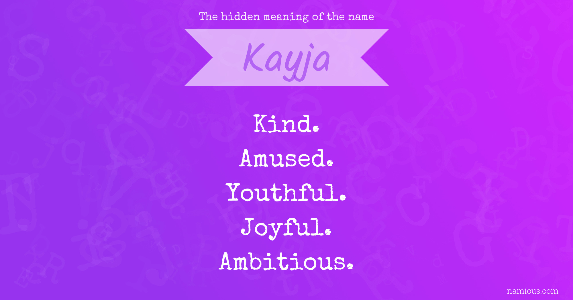 The hidden meaning of the name Kayja