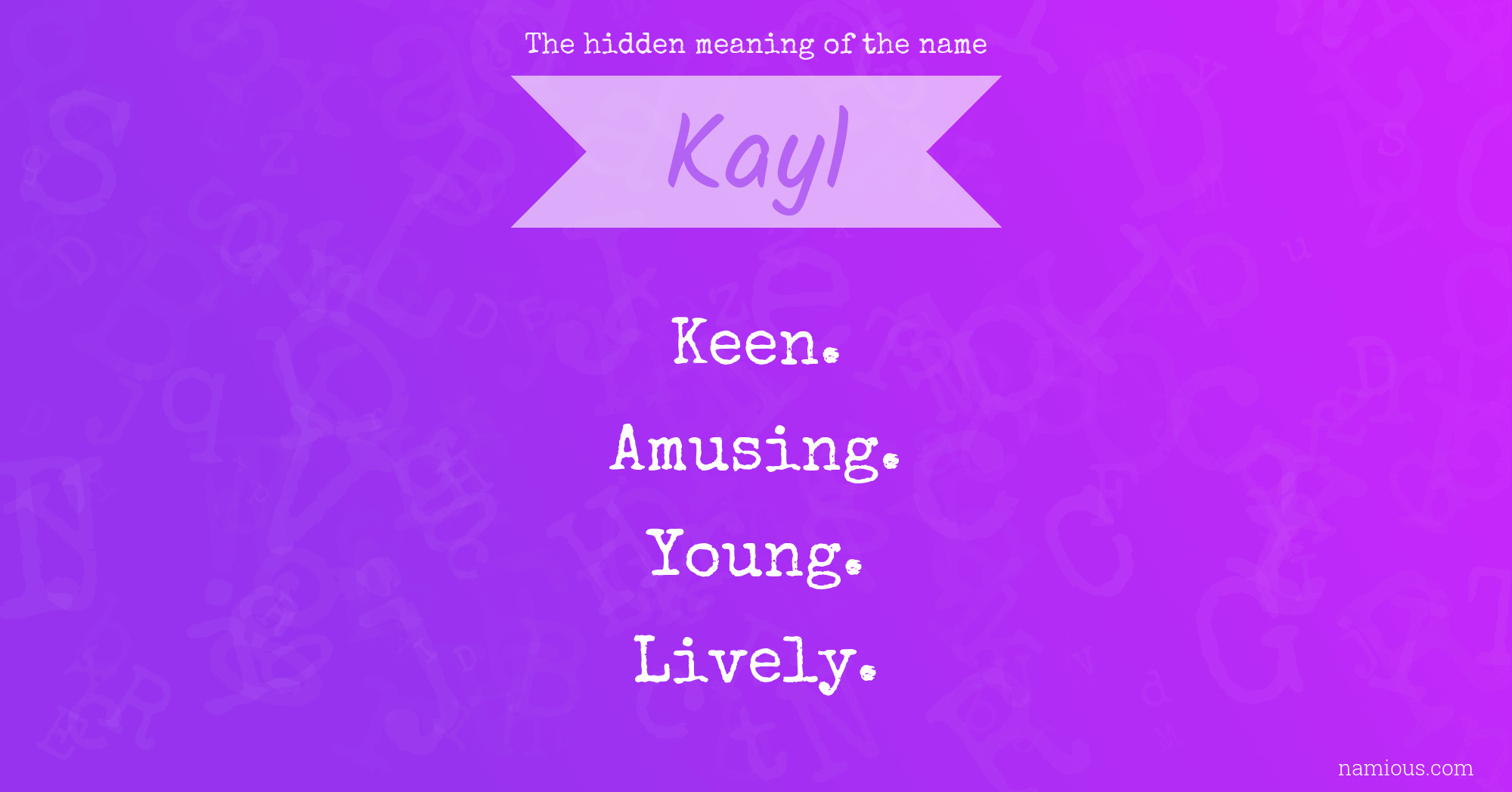 The hidden meaning of the name Kayl