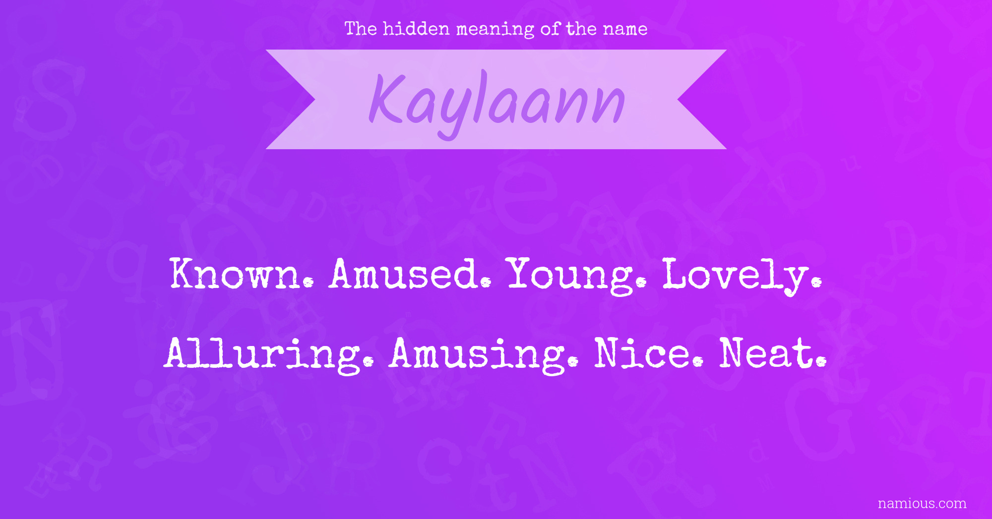 The hidden meaning of the name Kaylaann