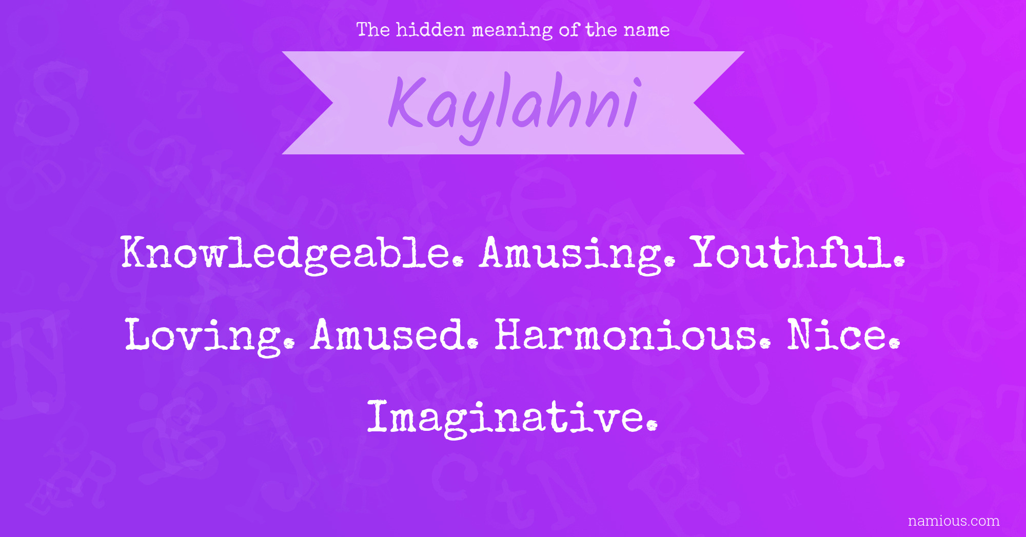 The hidden meaning of the name Kaylahni