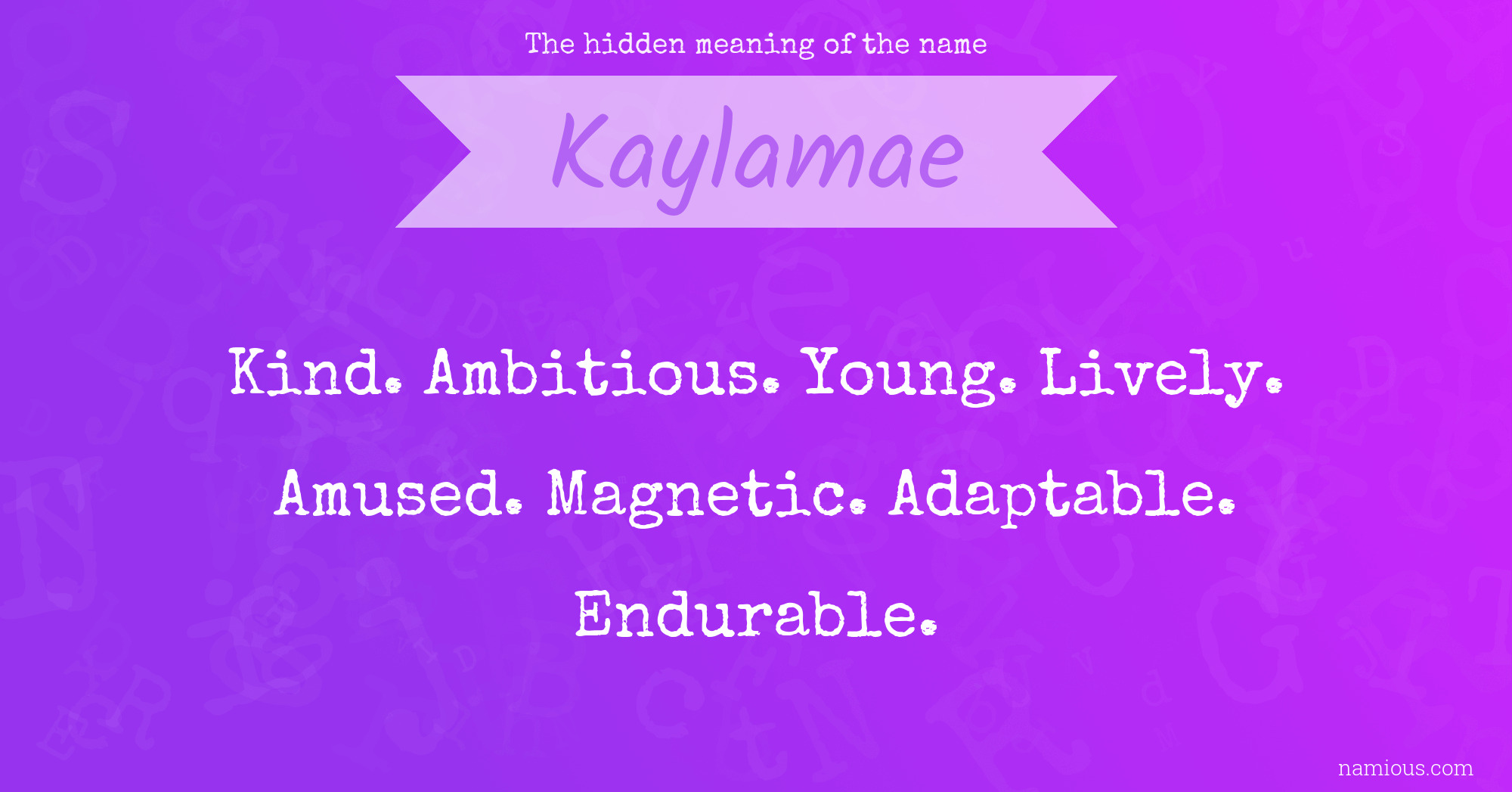 The hidden meaning of the name Kaylamae