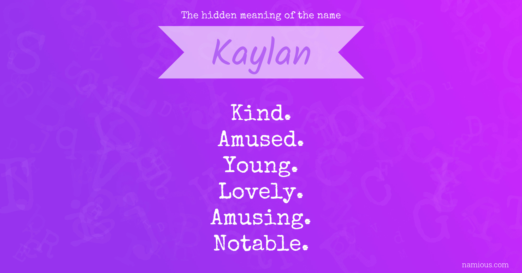 The hidden meaning of the name Kaylan