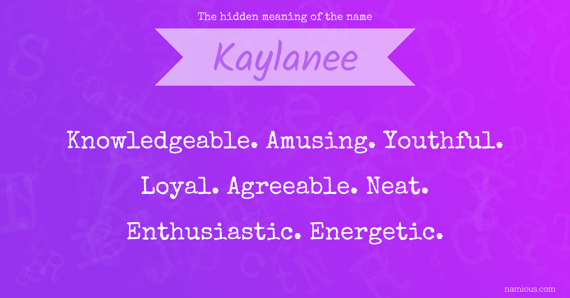 The hidden meaning of the name Kaylanee