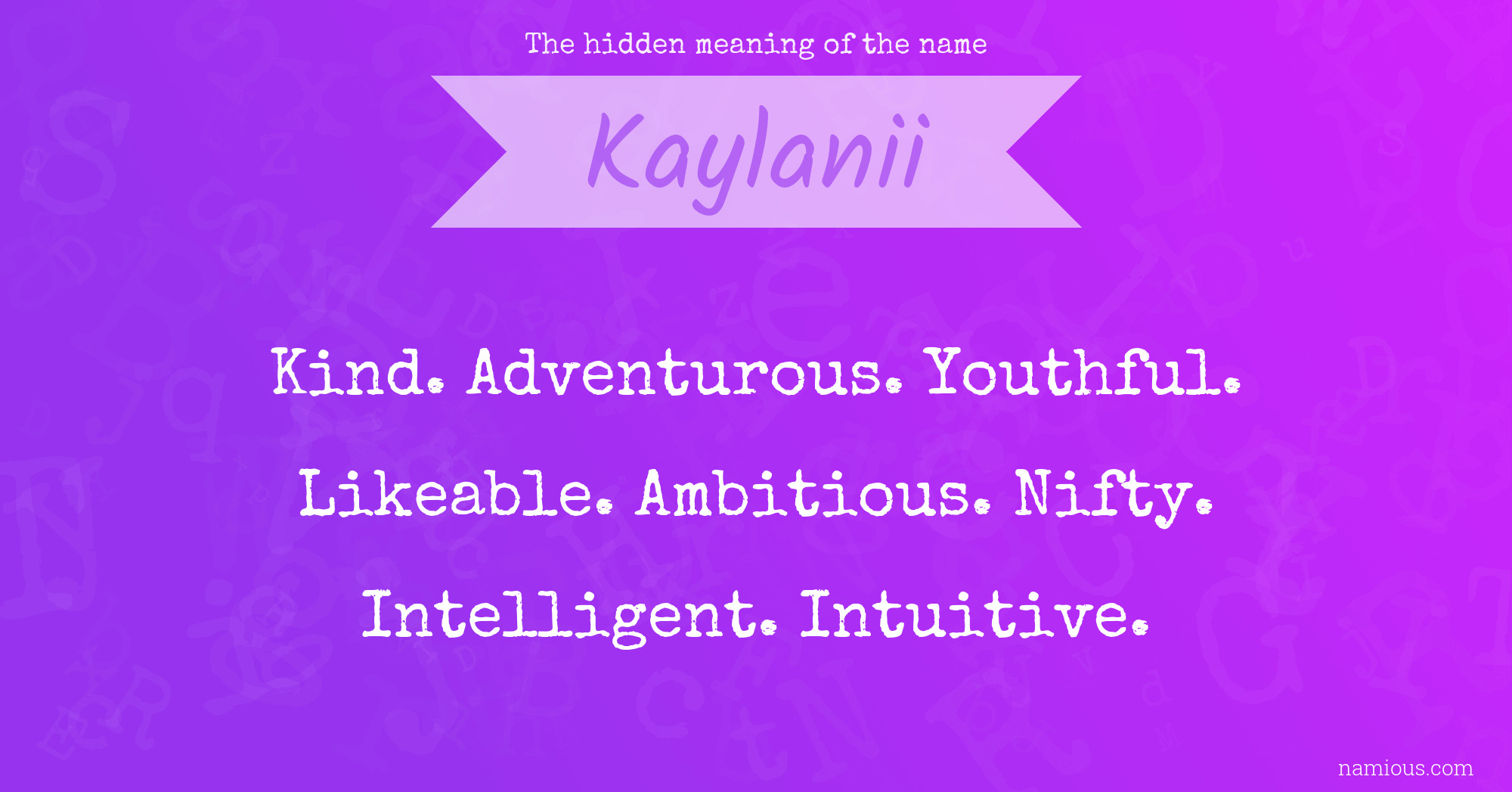 The hidden meaning of the name Kaylanii