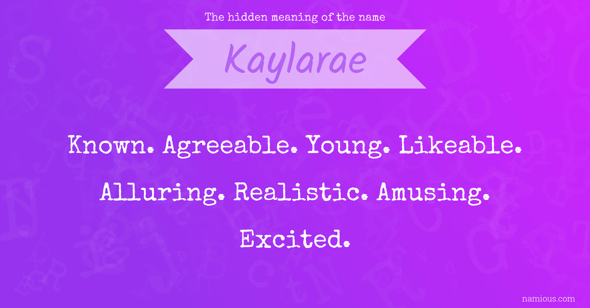 The hidden meaning of the name Kaylarae