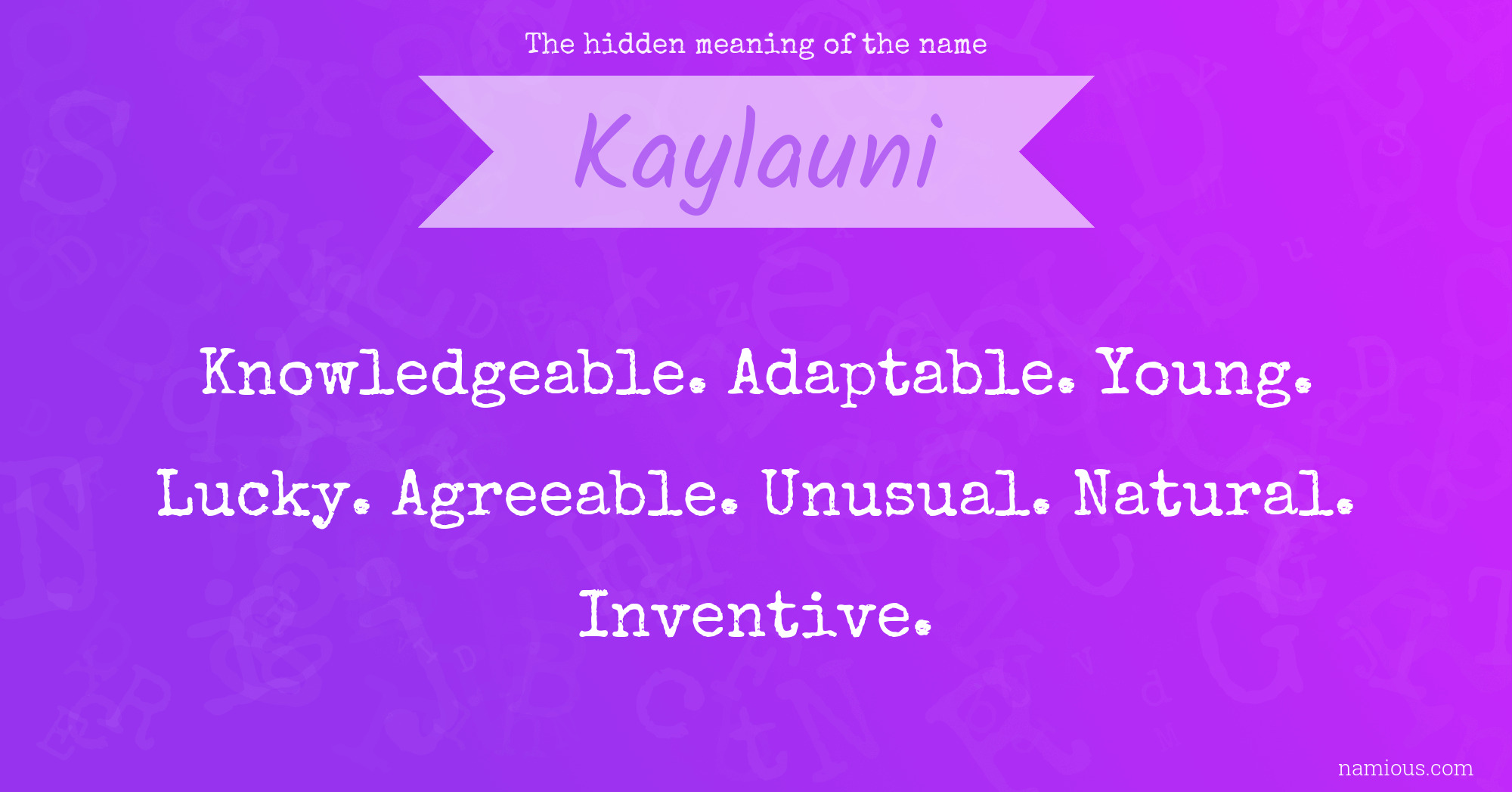 The hidden meaning of the name Kaylauni