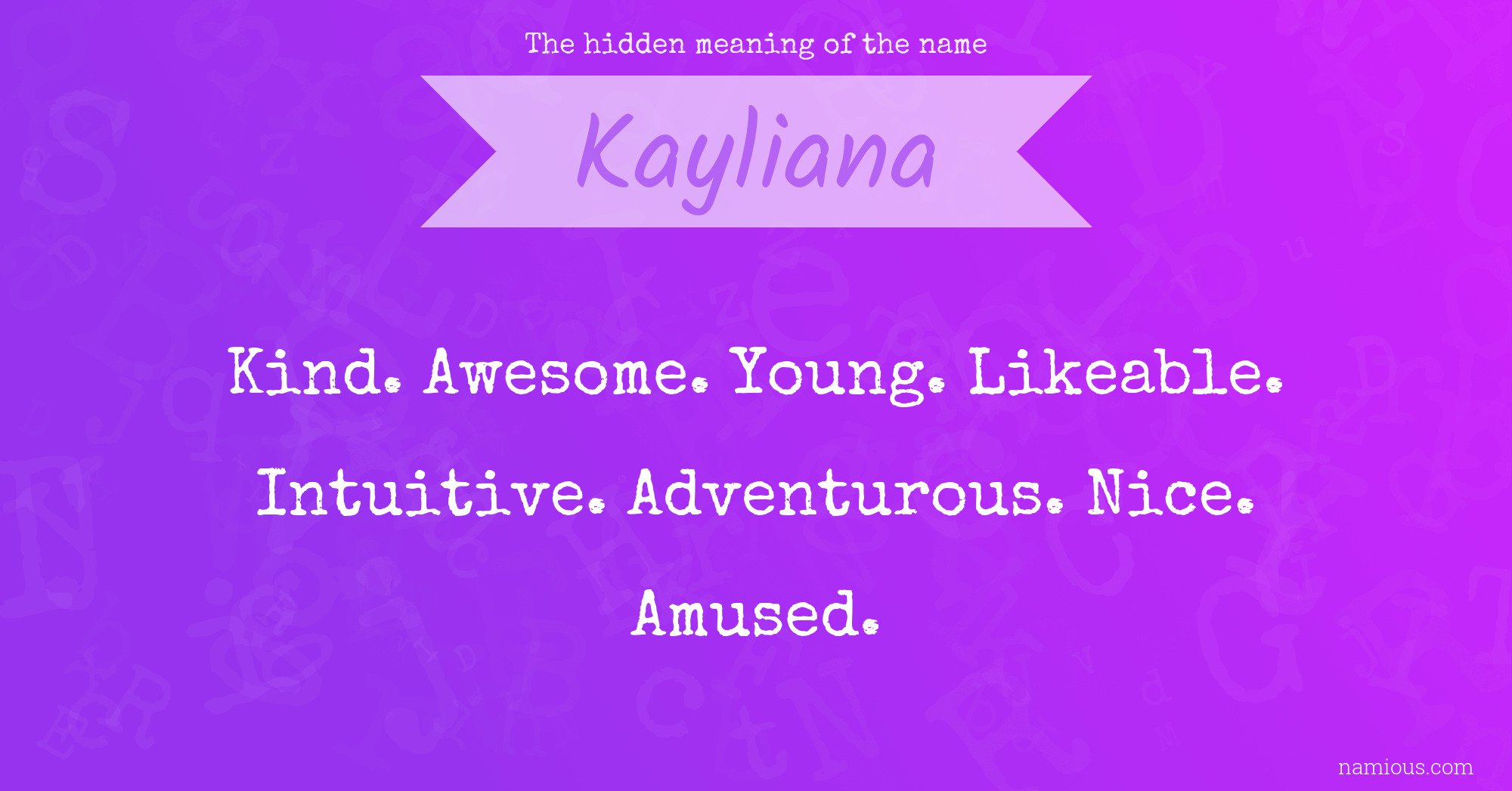 The hidden meaning of the name Kayliana