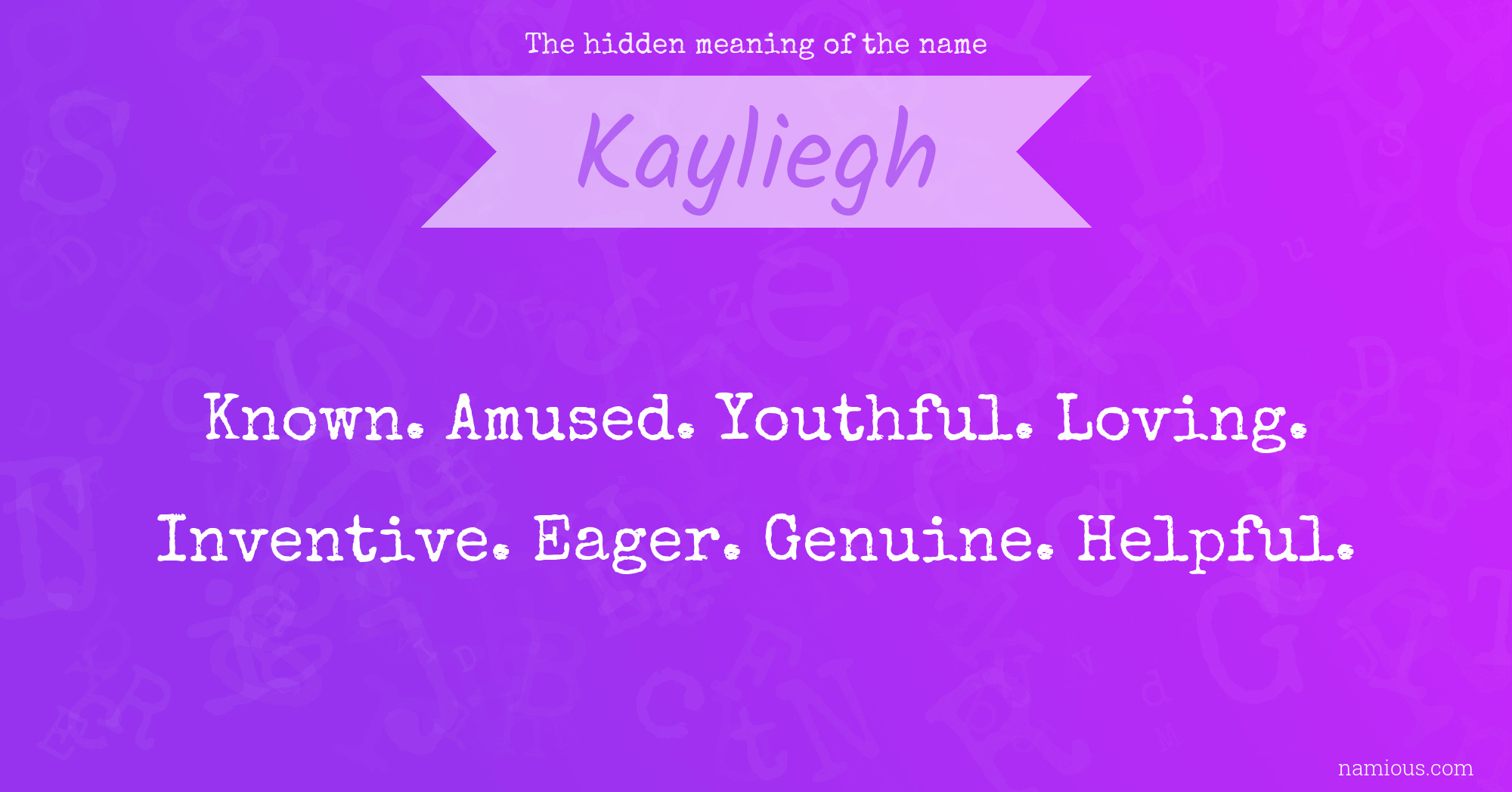 The hidden meaning of the name Kayliegh