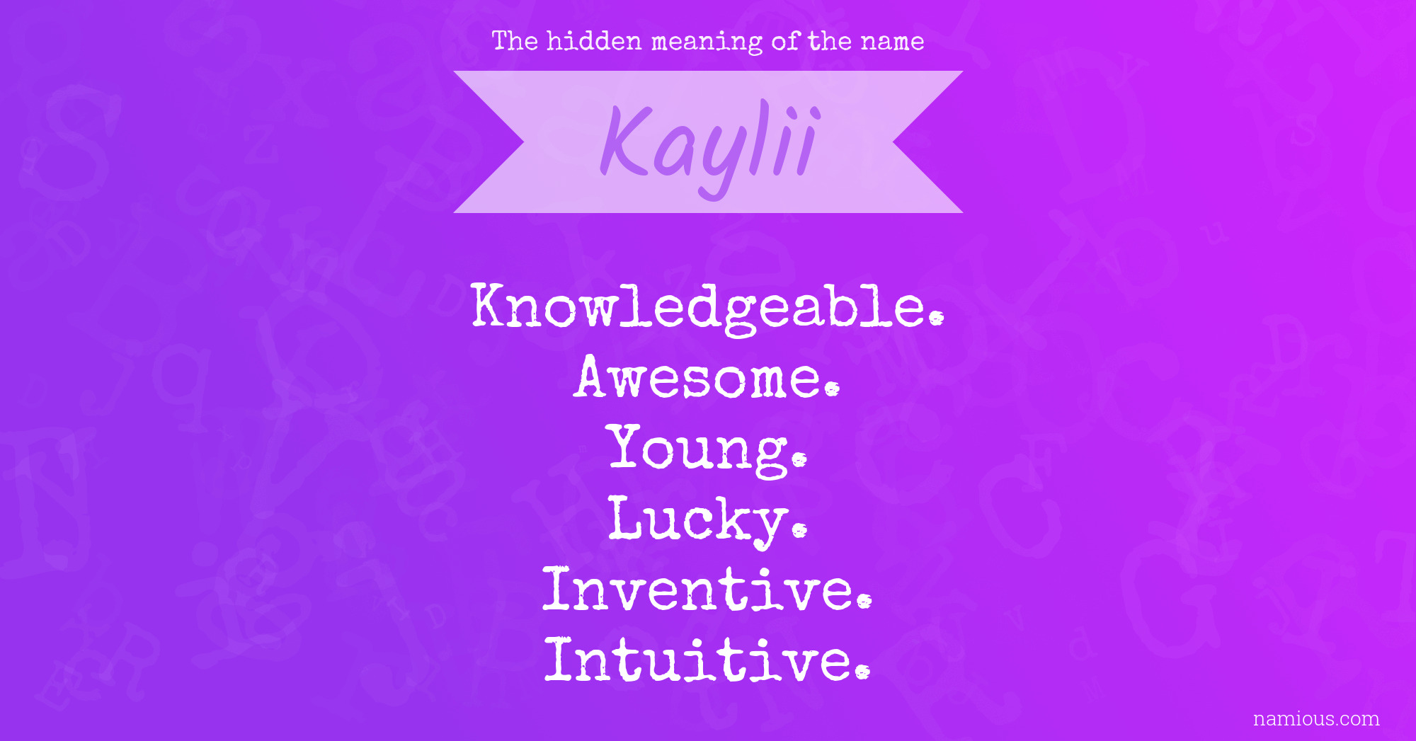 The hidden meaning of the name Kaylii