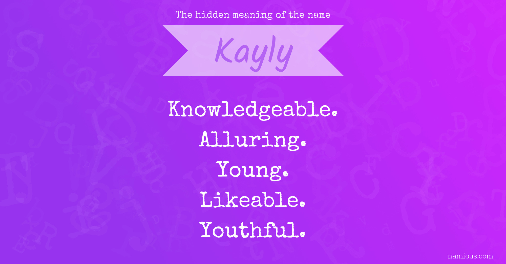 The hidden meaning of the name Kayly