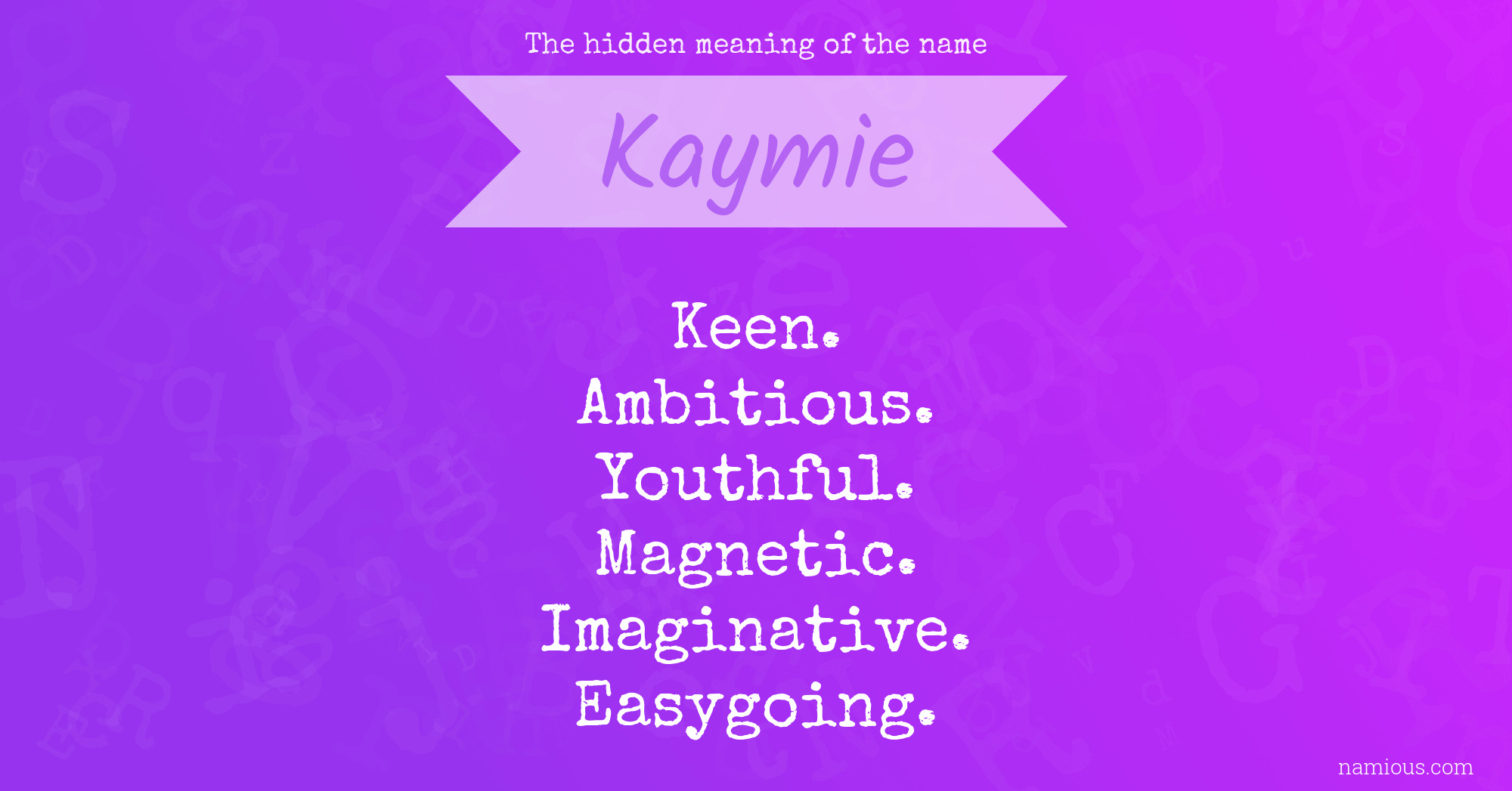 The hidden meaning of the name Kaymie