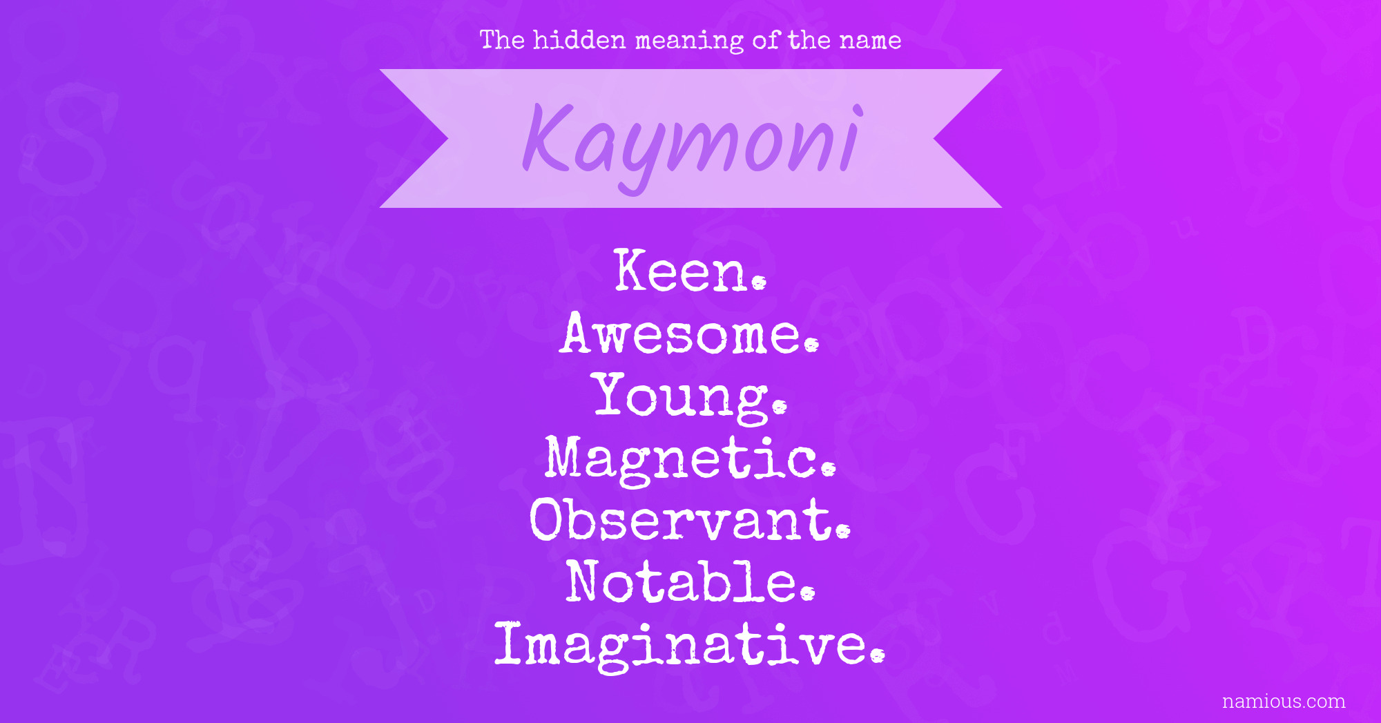 The hidden meaning of the name Kaymoni