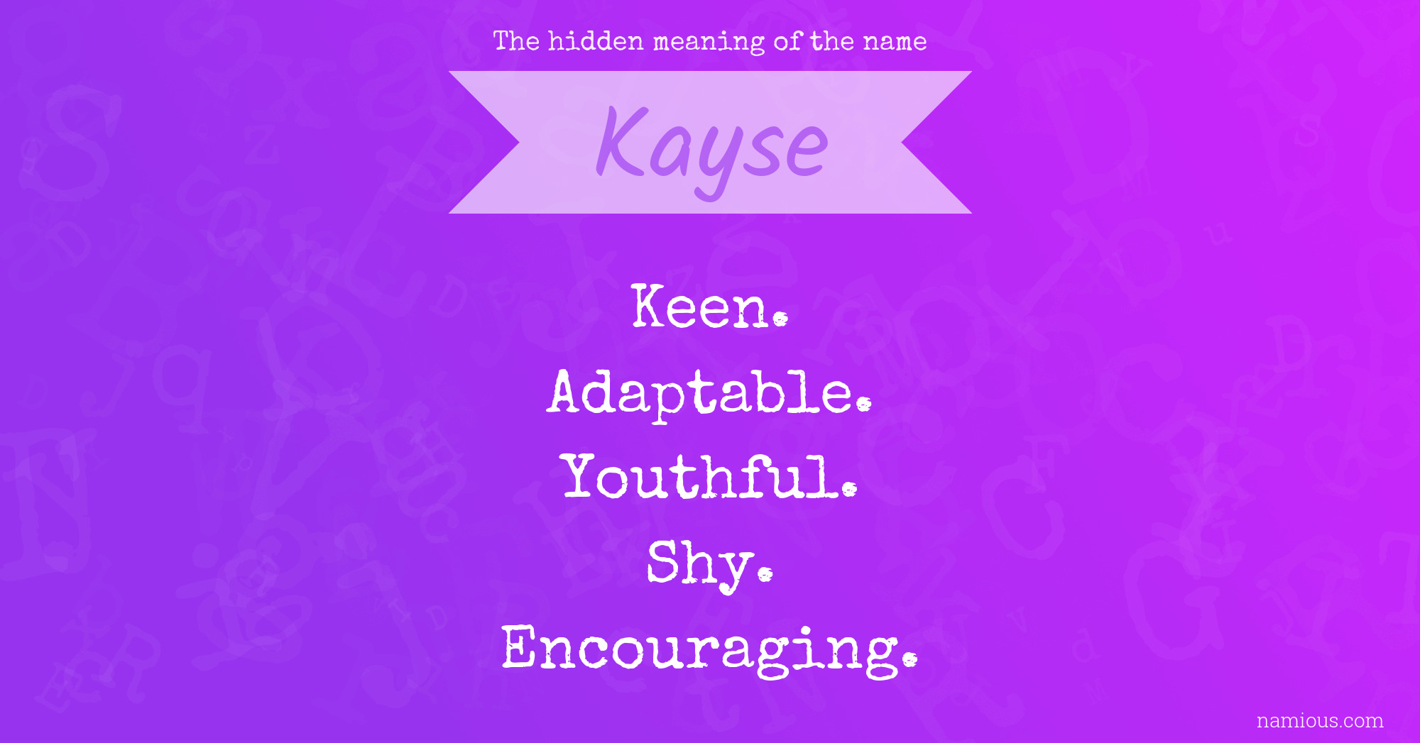 The hidden meaning of the name Kayse