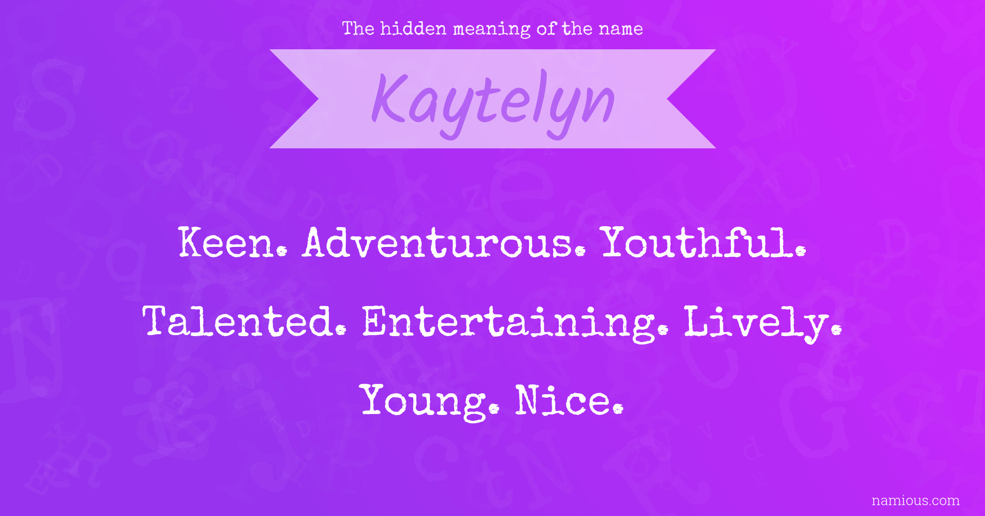 The hidden meaning of the name Kaytelyn