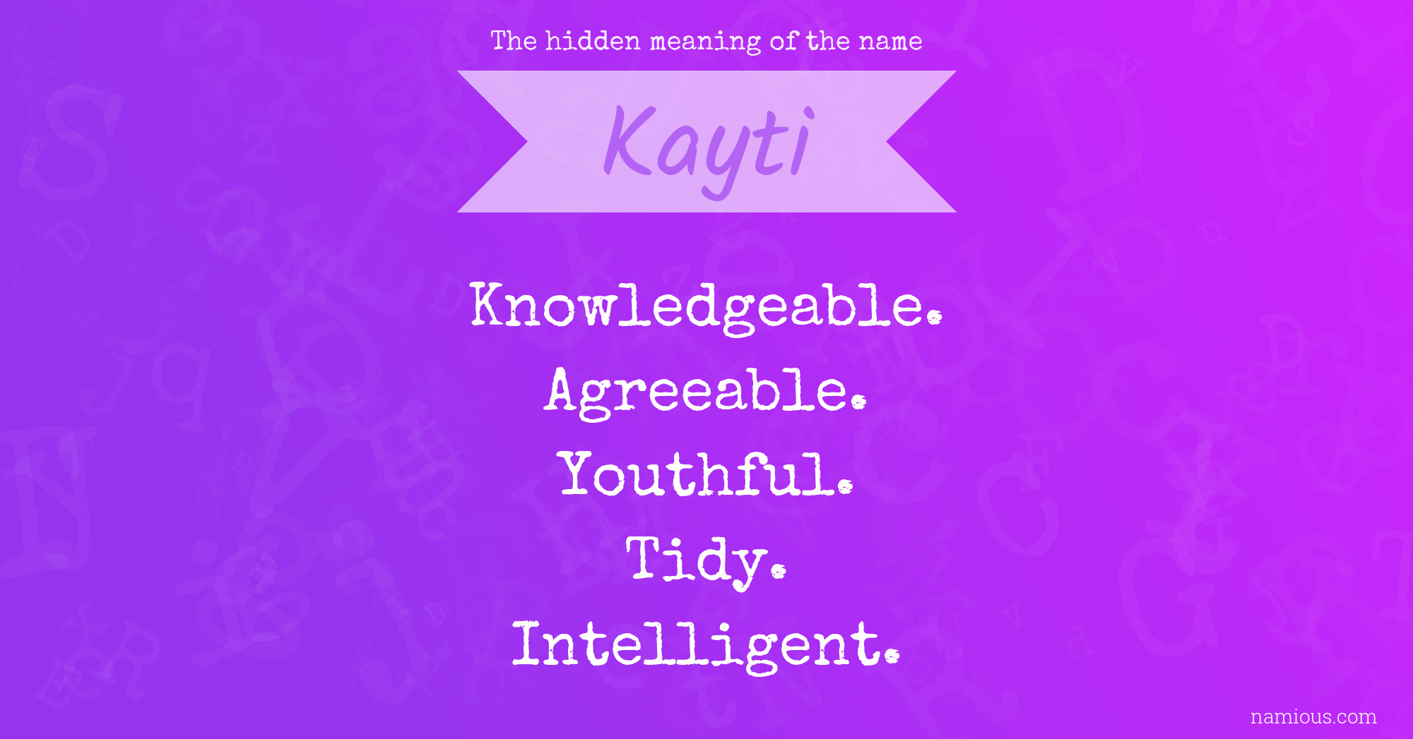 The hidden meaning of the name Kayti