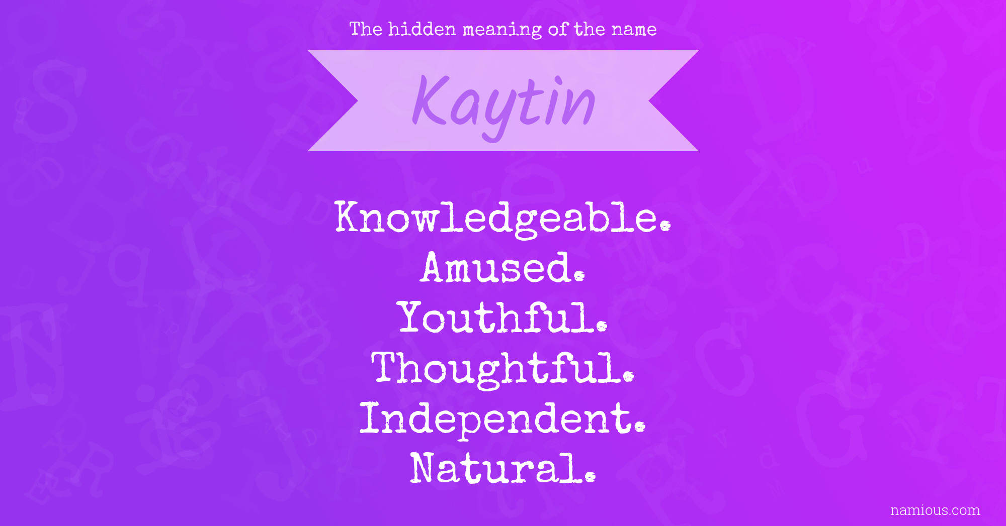 The hidden meaning of the name Kaytin