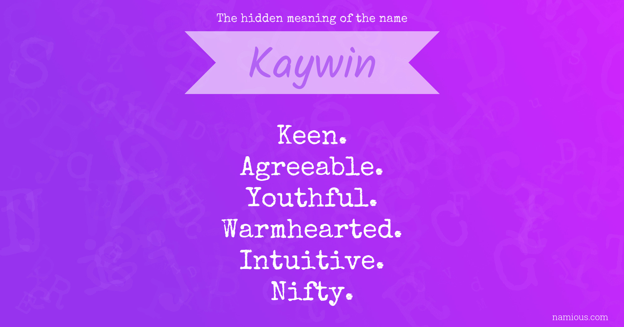 The hidden meaning of the name Kaywin