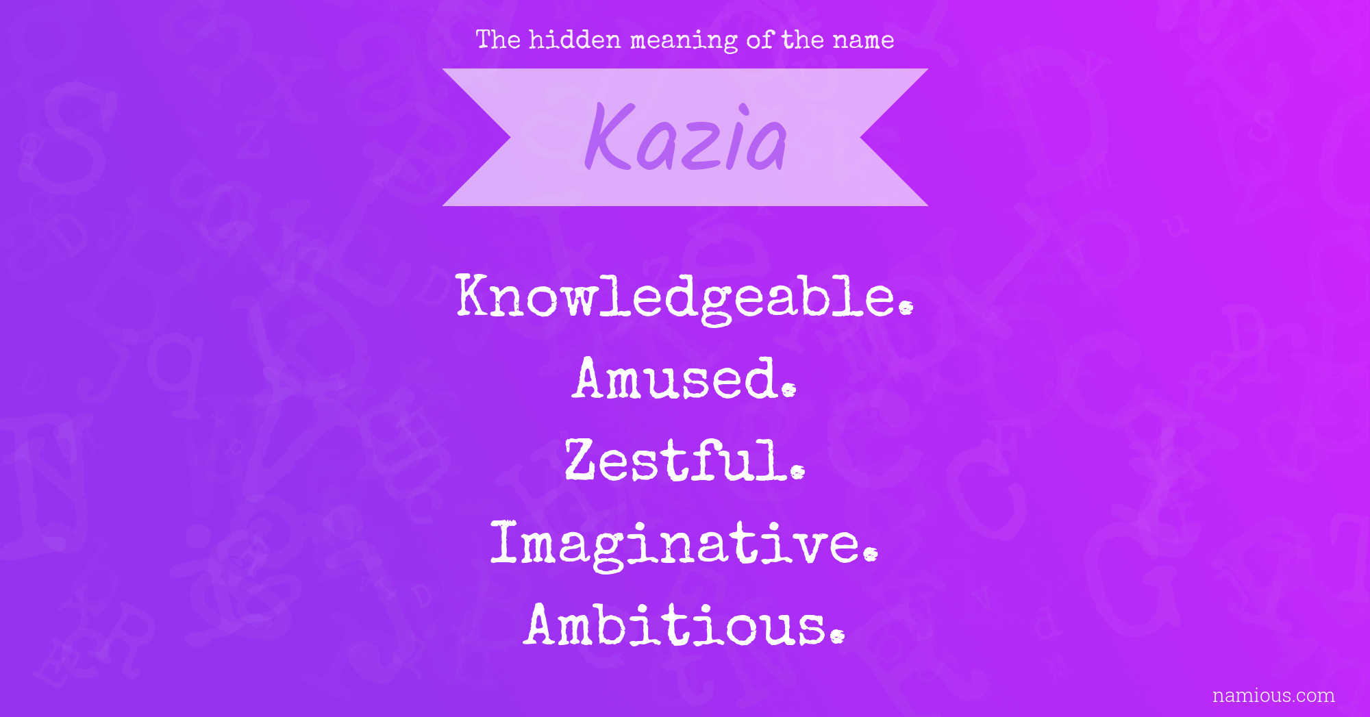 The hidden meaning of the name Kazia