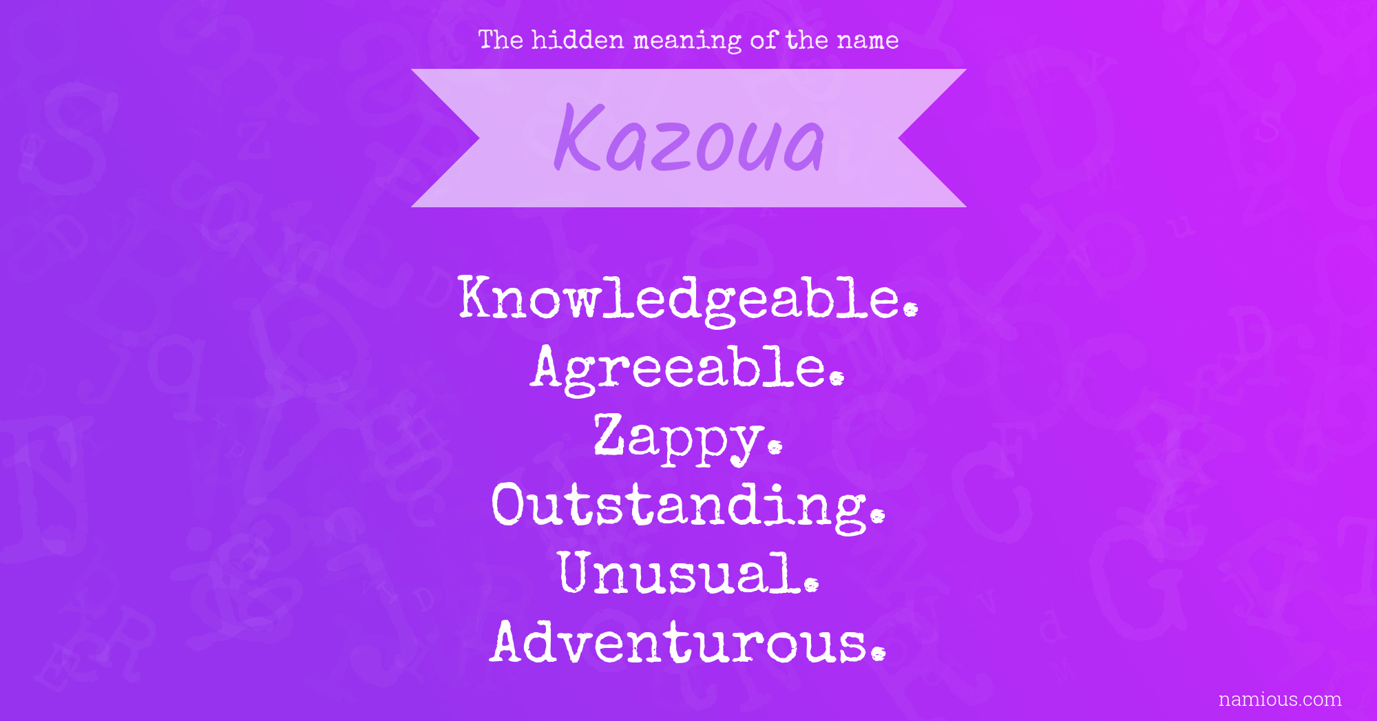 The hidden meaning of the name Kazoua