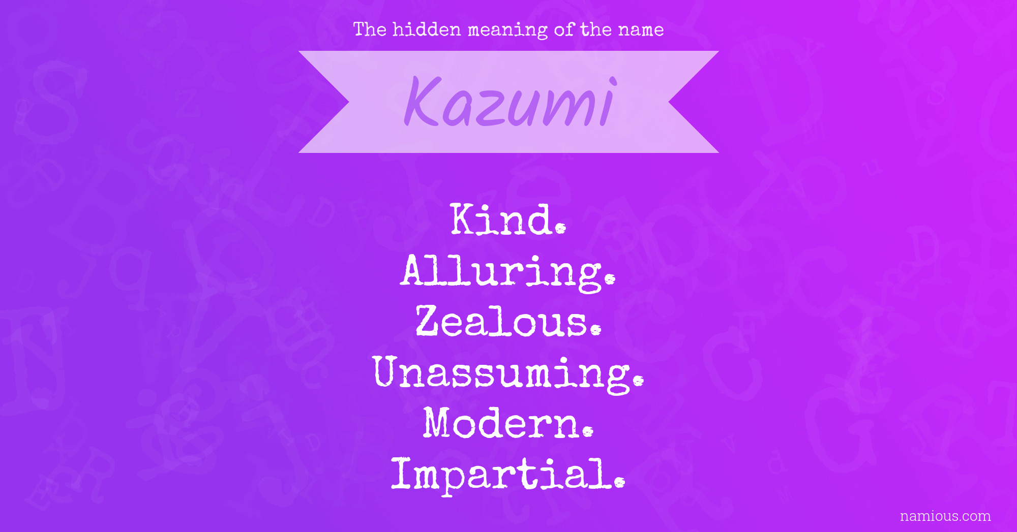 The hidden meaning of the name Kazumi