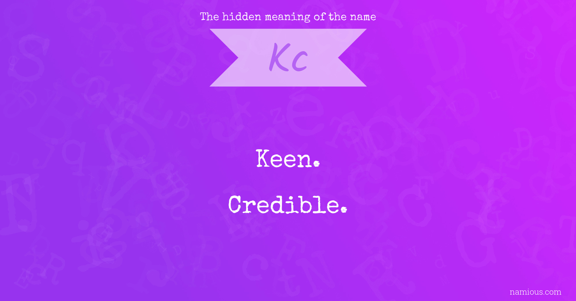 The hidden meaning of the name Kc