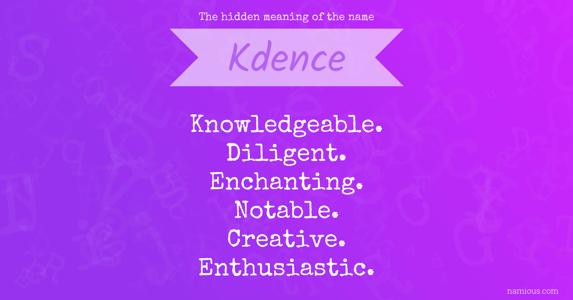 The hidden meaning of the name Kdence